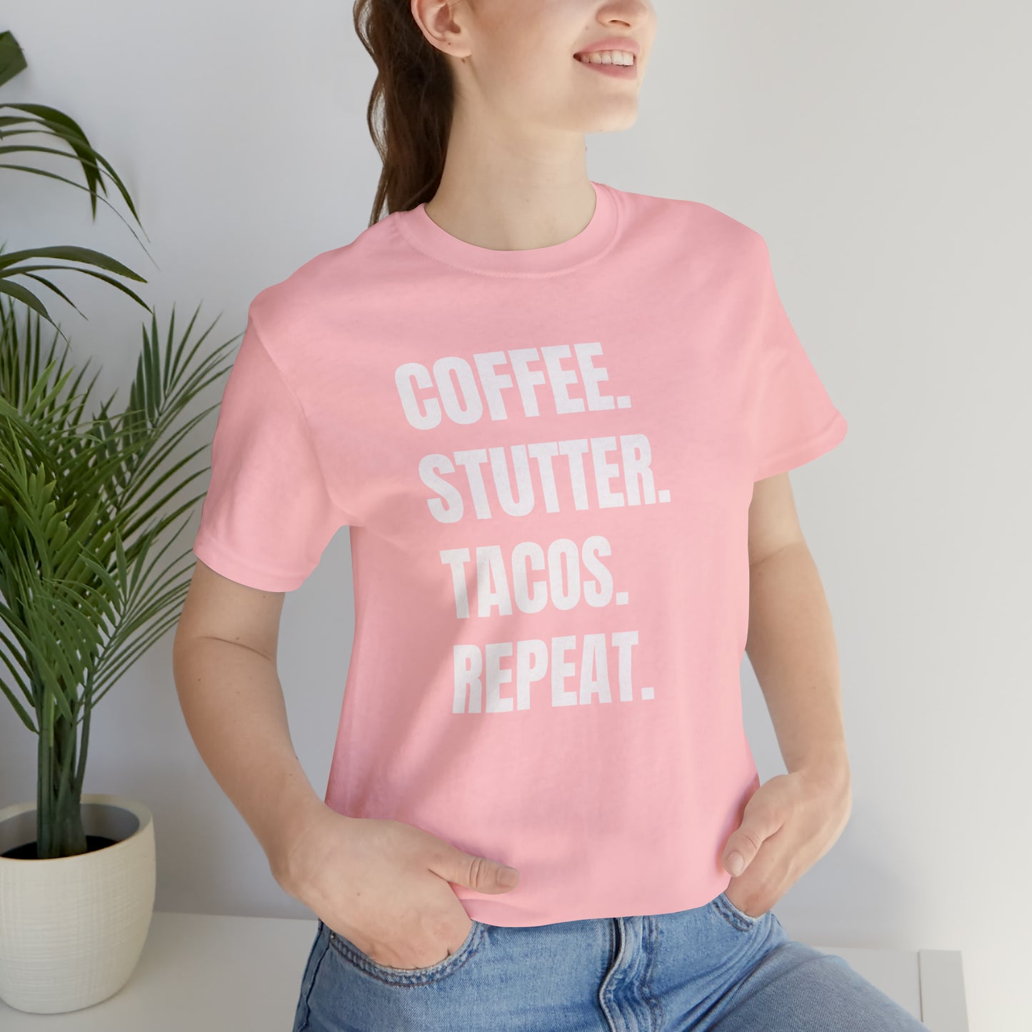 Coffee. Stutter. Tacos. Repeat. T-shirt