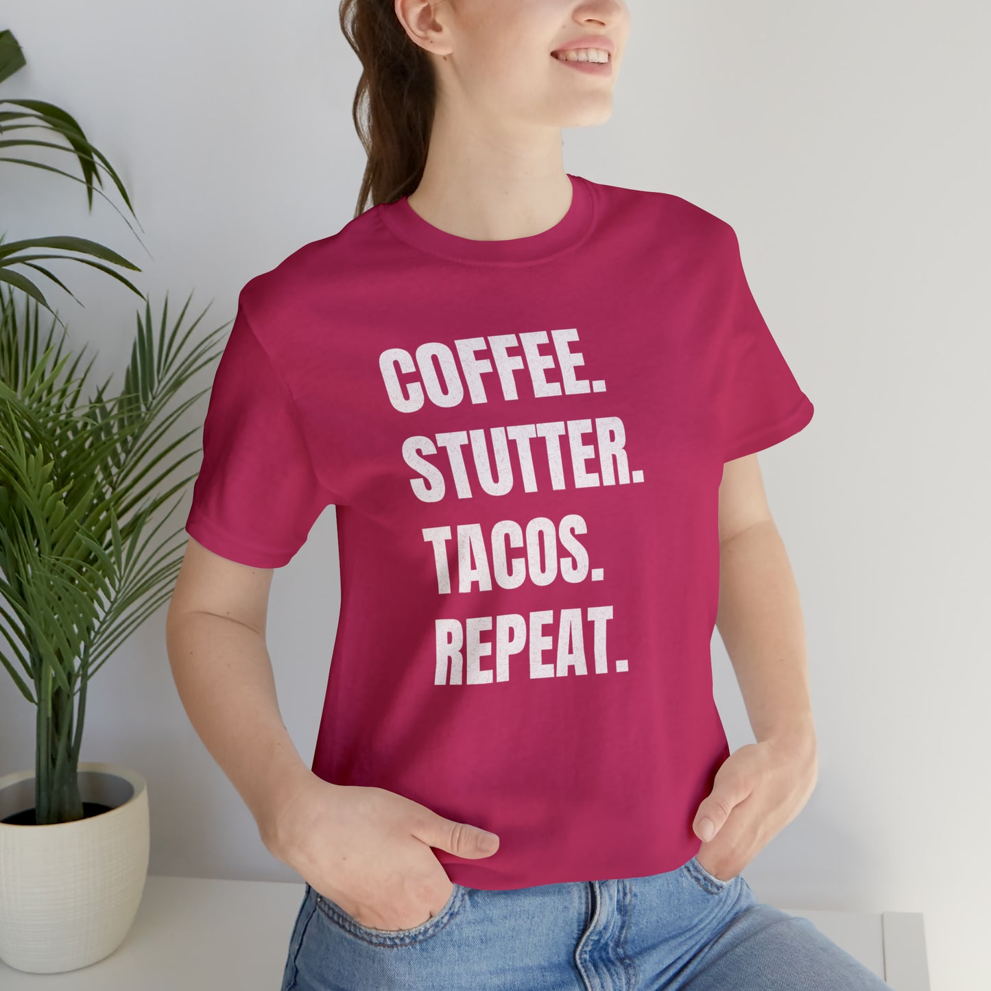 Coffee. Stutter. Tacos. Repeat. T-shirt