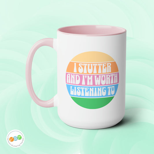 I Stutter and I'm Worth Listening To Mug - Normalize Stuttering Challenge Person Who Stutters