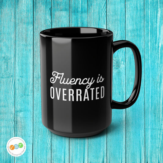 Fluency is Overrated 15 oz Mug - Black