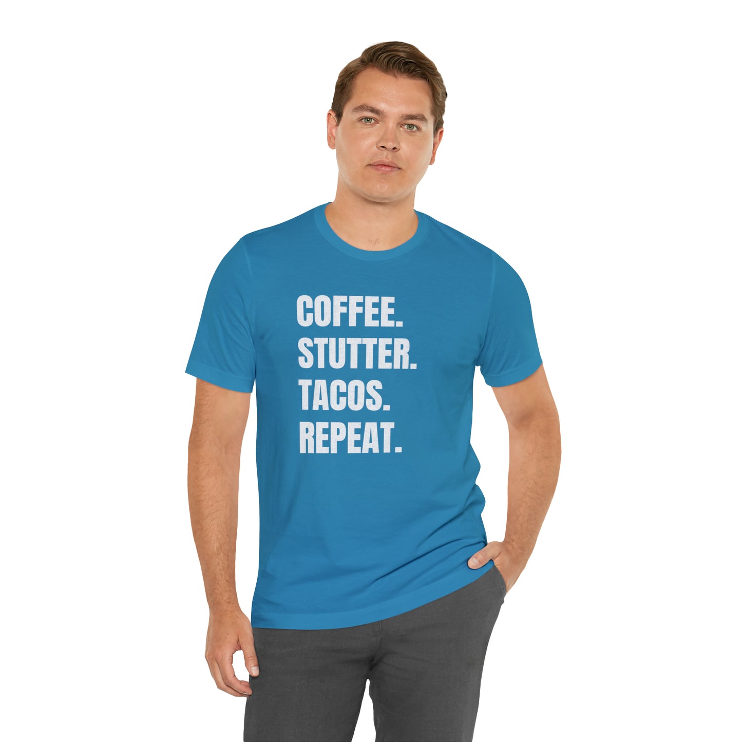 Coffee. Stutter. Tacos. Repeat. T-shirt