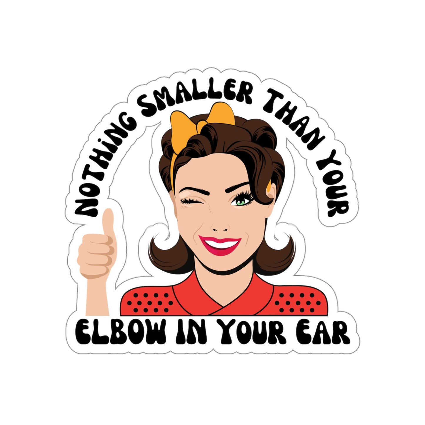 Nothing Smaller Than Your Elbow in Your Ear Retro Audiologist Sticker