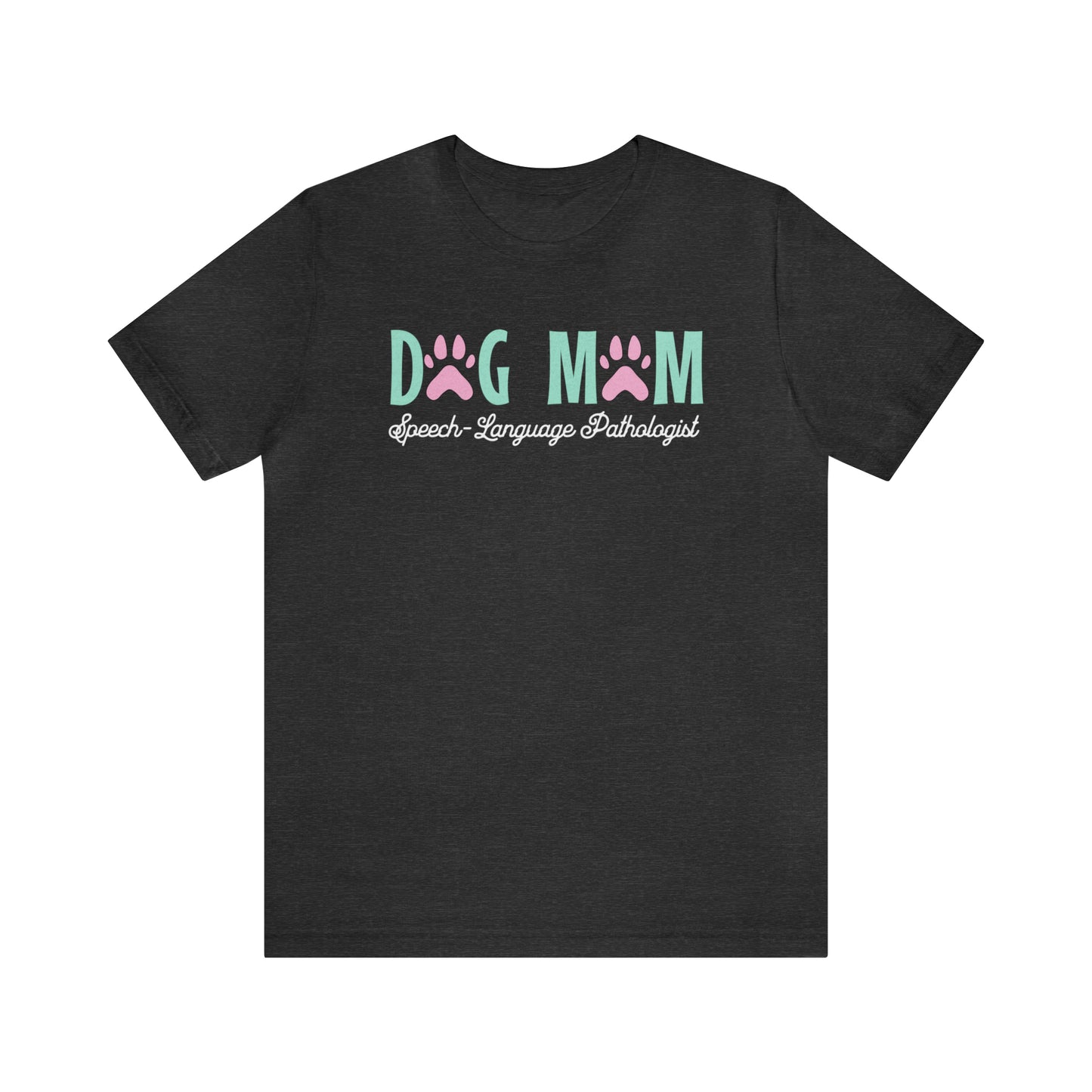 Dog Mom Speech-language Pathologist Tshirt