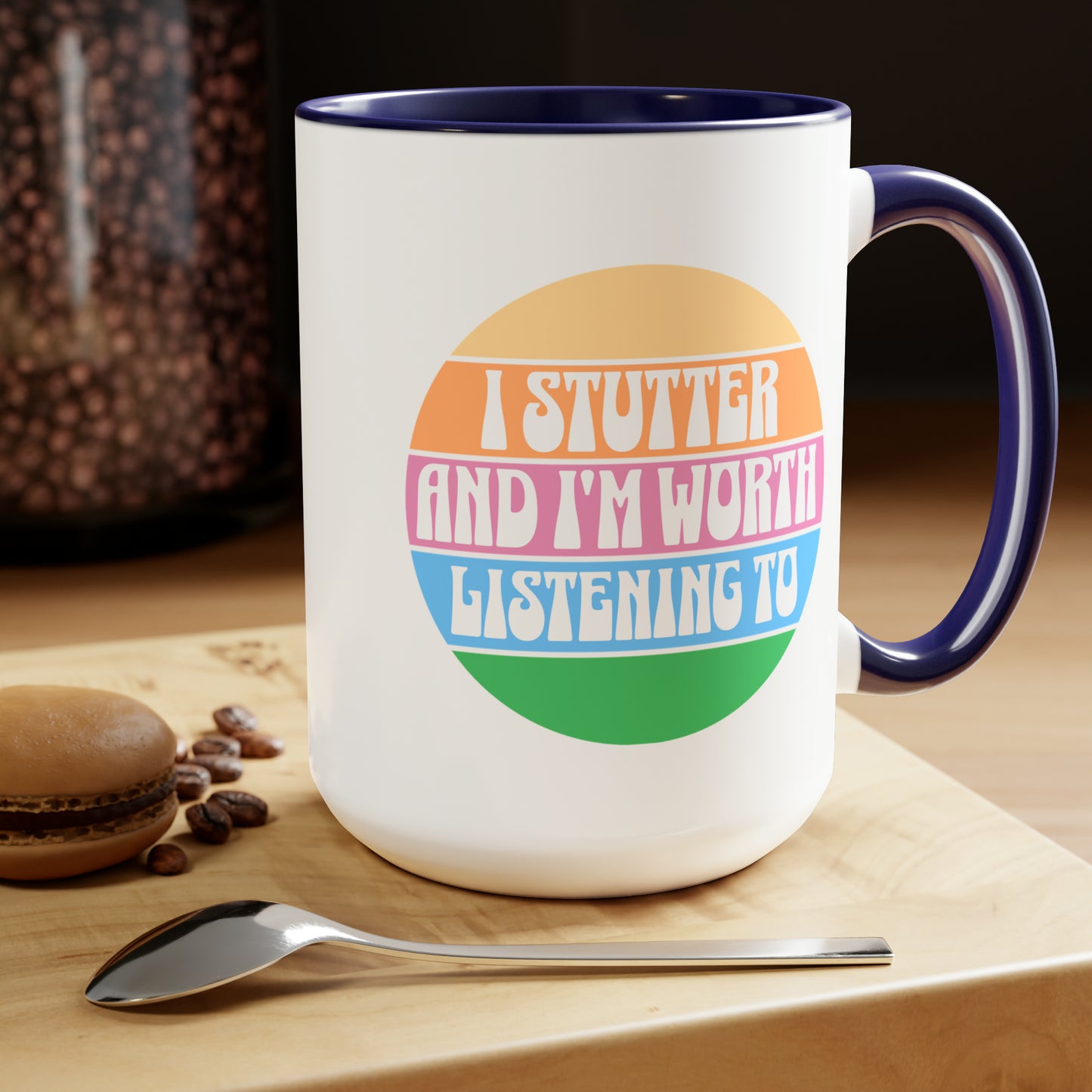 I Stutter and I'm Worth Listening To Mug - Normalize Stuttering Challenge Person Who Stutters