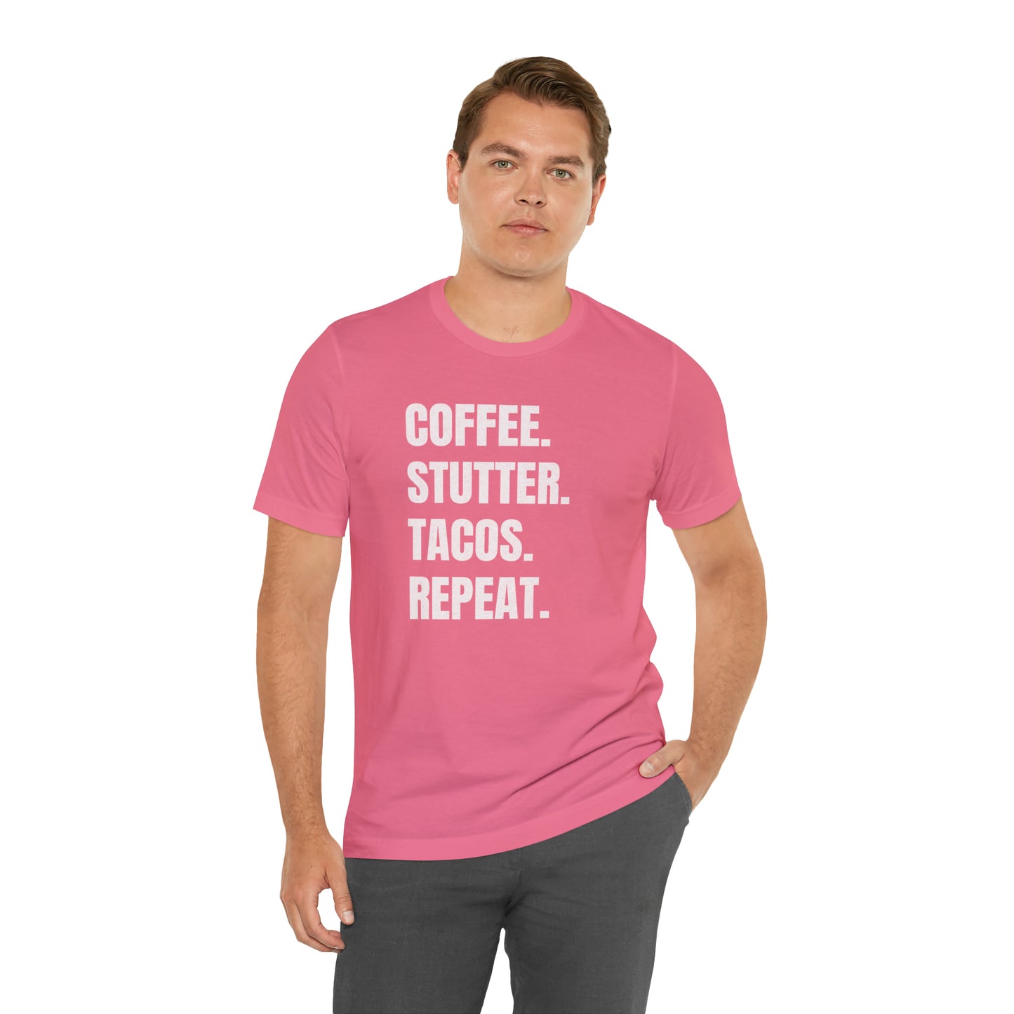 Coffee. Stutter. Tacos. Repeat. T-shirt