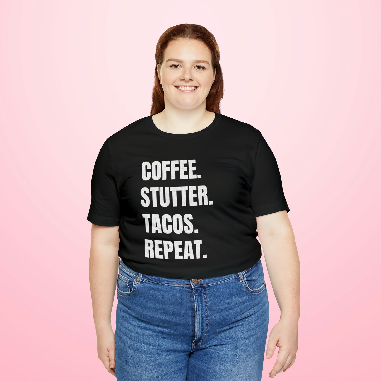 Coffee. Stutter. Tacos. Repeat. T-shirt