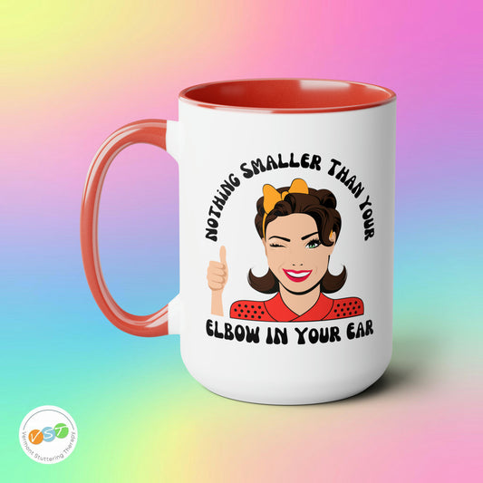 Nothing Smaller than Your Elbow in Your Ear Audiologist Mug, 15 oz