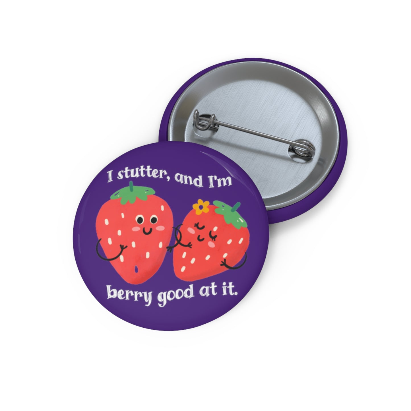 I Stutter and I'm Berry Good at It Strawberry Pin Button