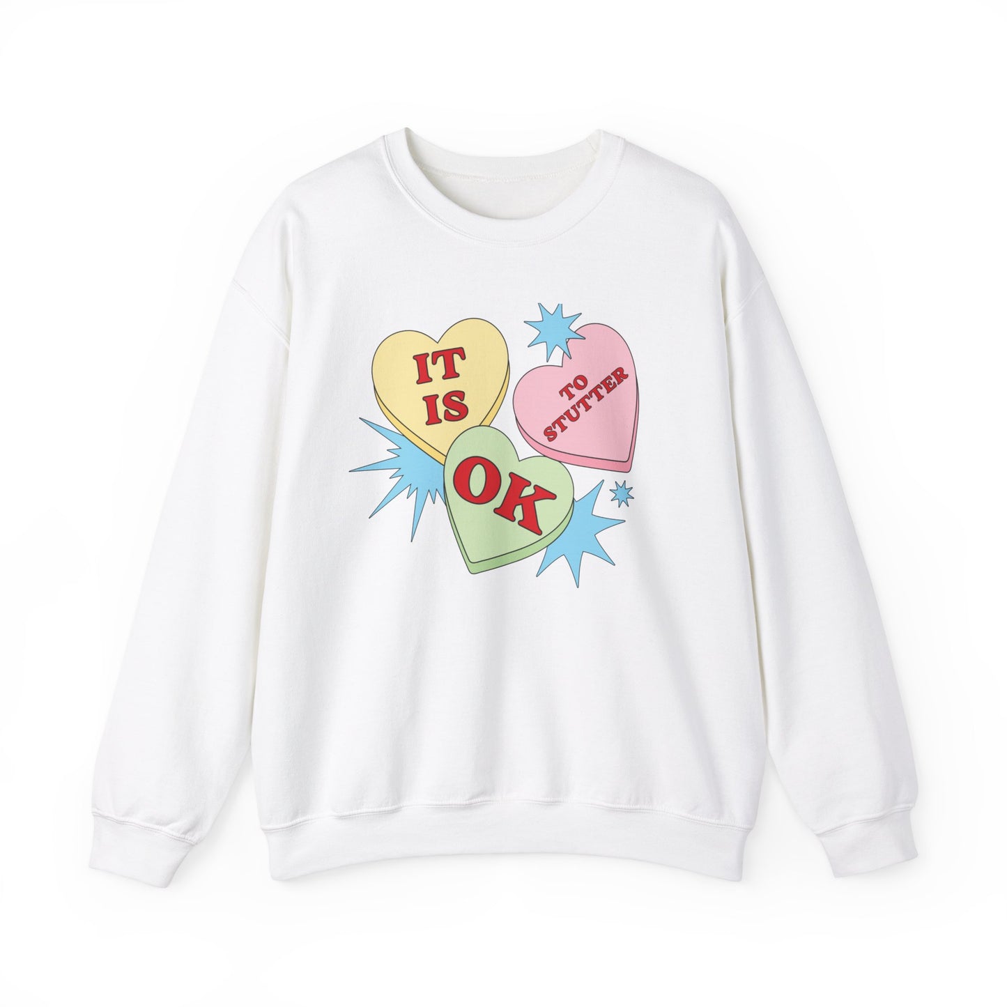 It Is OK to Stutter Sweatshirt - Candy Heart Valentine's Day