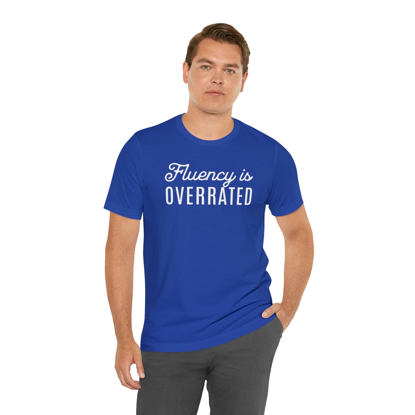 Fluency is Overrated Stuttering Tshirt