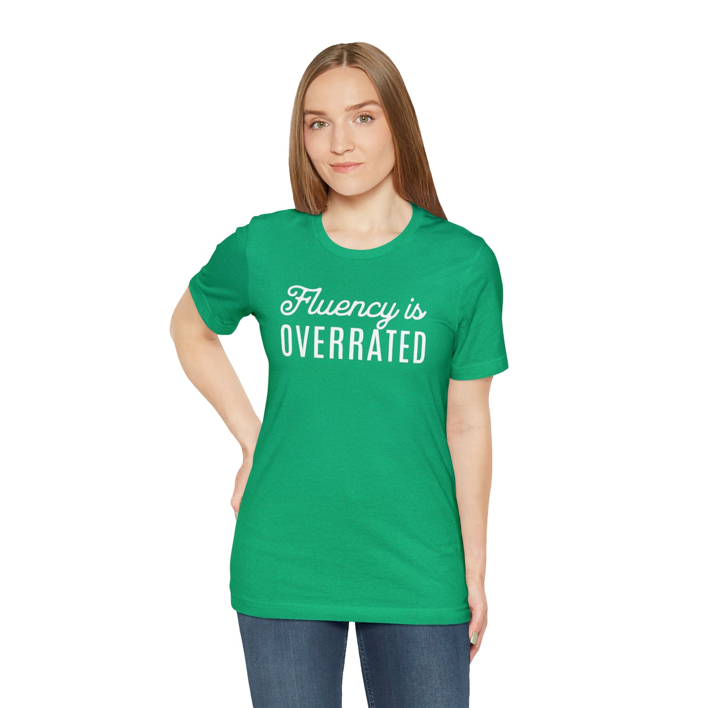 Fluency is Overrated Stuttering Tshirt