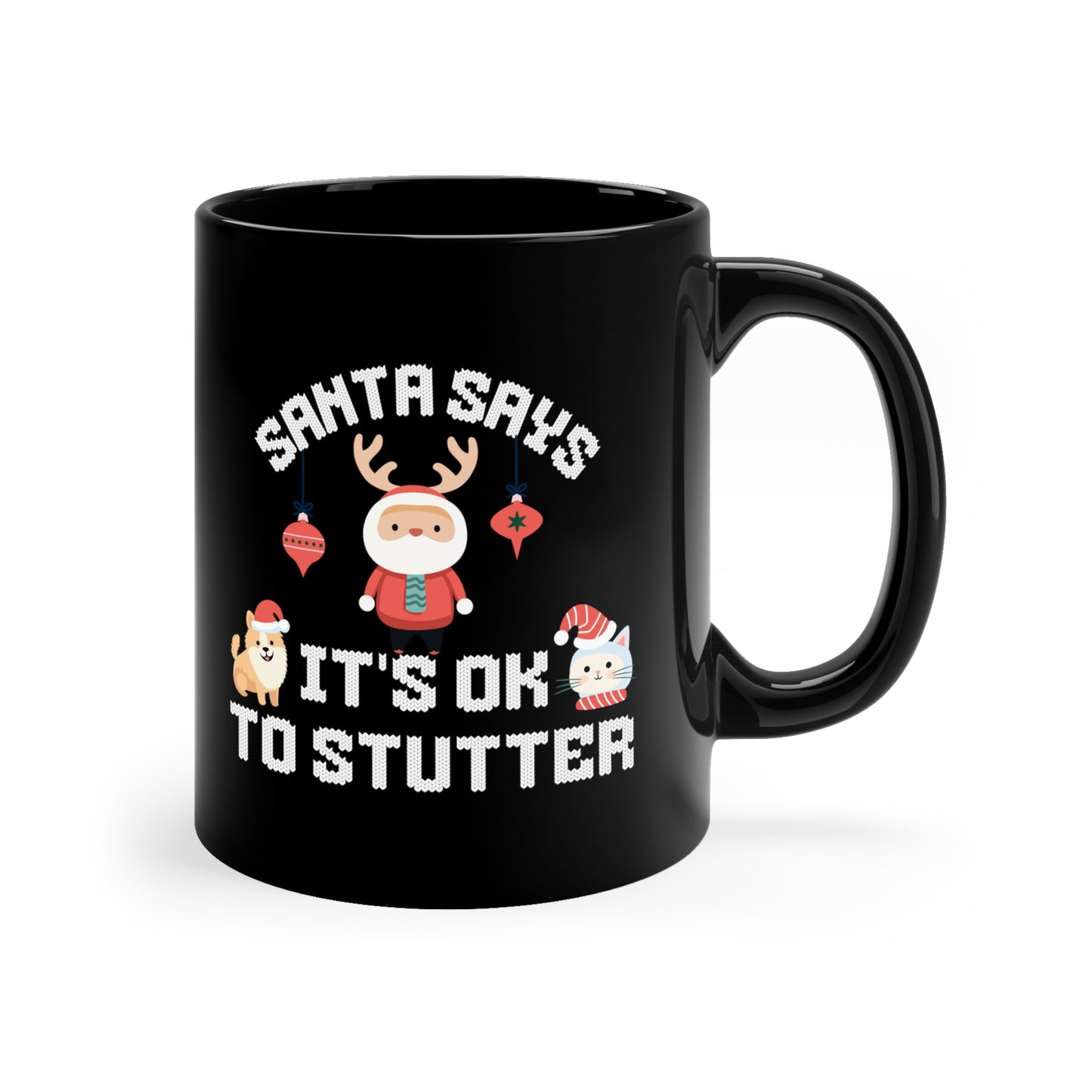 Santa It's OK to Stutter Cat & Dog Mug