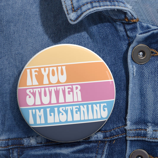 Stuttering Ally Advocacy Pin Button - Normalize Stuttering Challenge #normalizestutteringchallenge