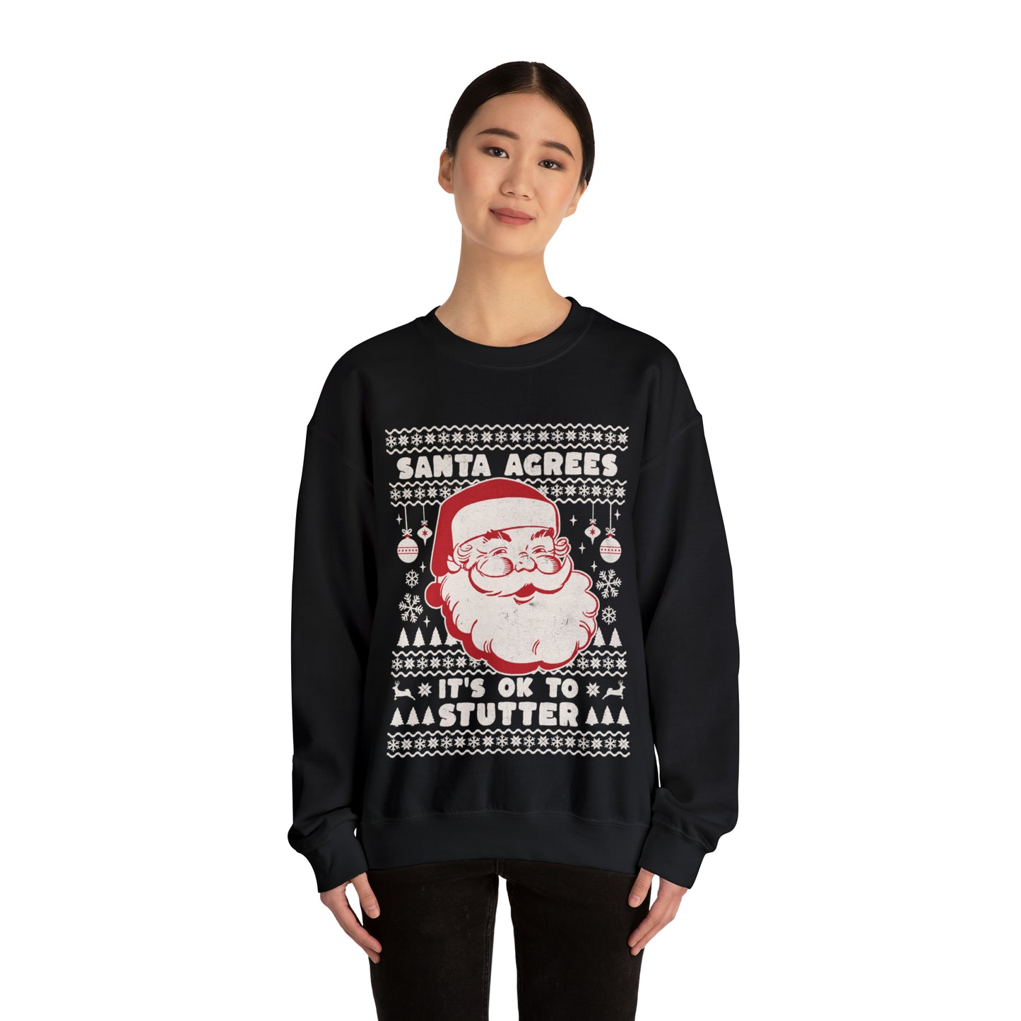 Santa Agrees It's OK to Stutter Ugly Christmas Sweatshirt