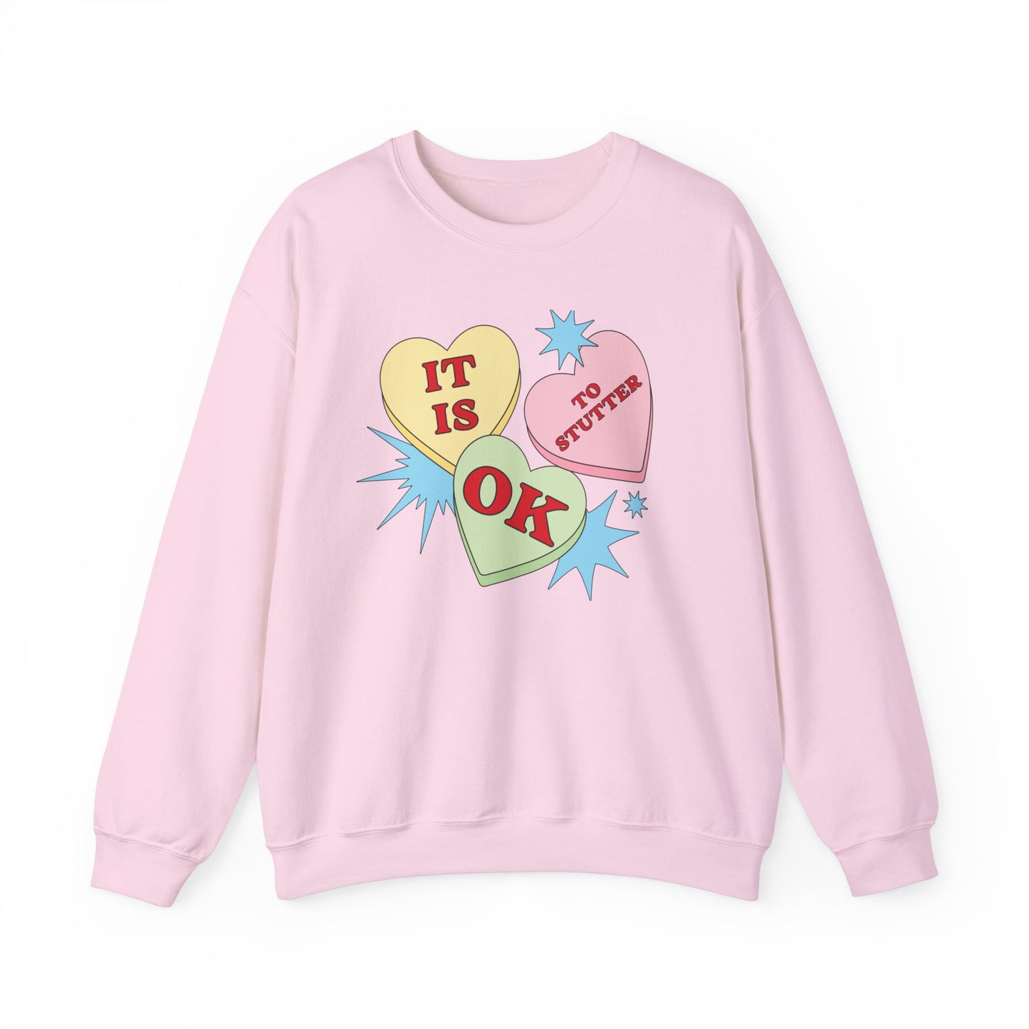 It Is OK to Stutter Sweatshirt - Candy Heart Valentine's Day