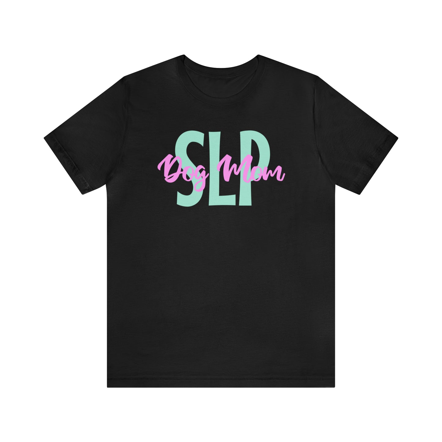 SLP Dog Mom Tshirt