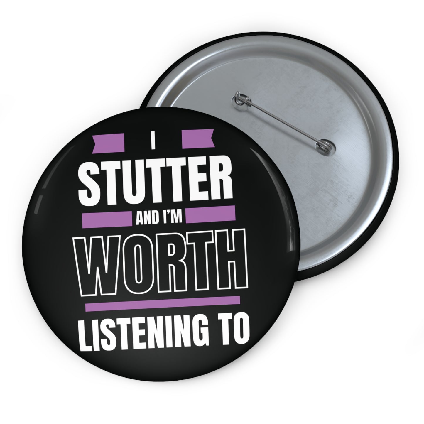 I Stutter and I'm Worth Listening To Pin - Normalize Stuttering Challenge