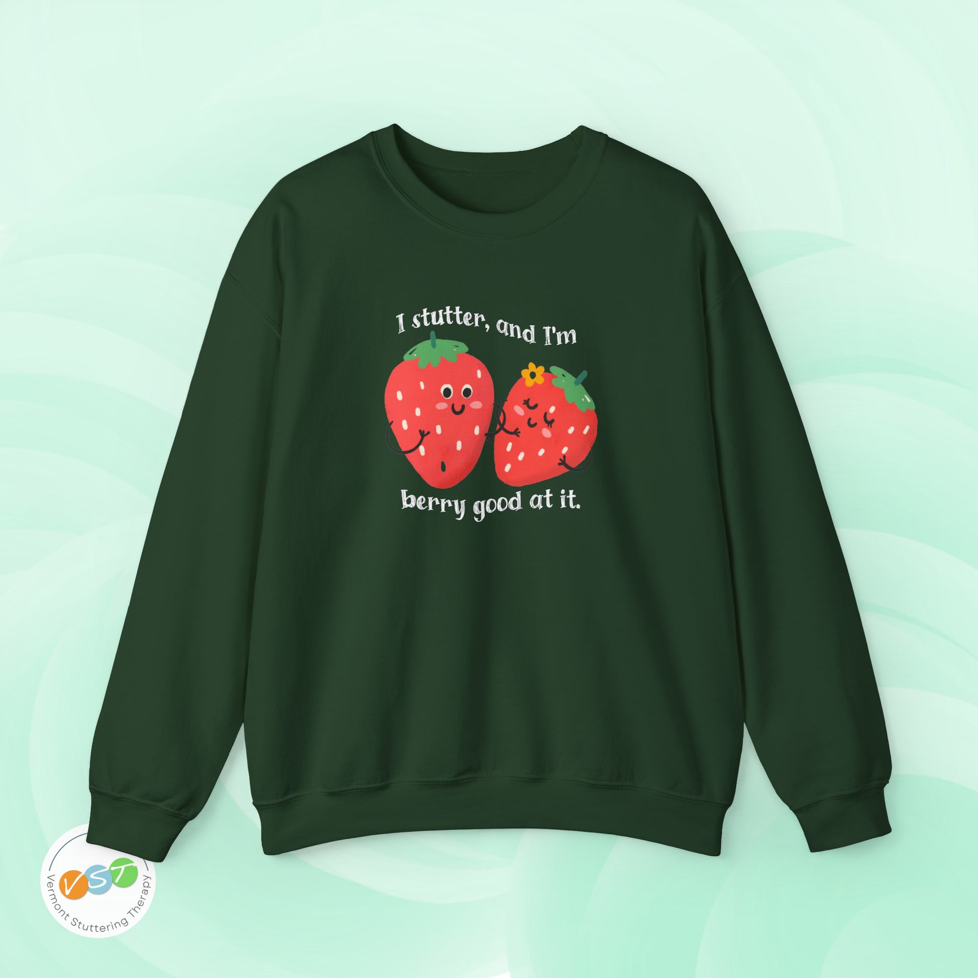 I Stutter and I'm Berry Good at It Strawberry Stuttering Sweatshirt