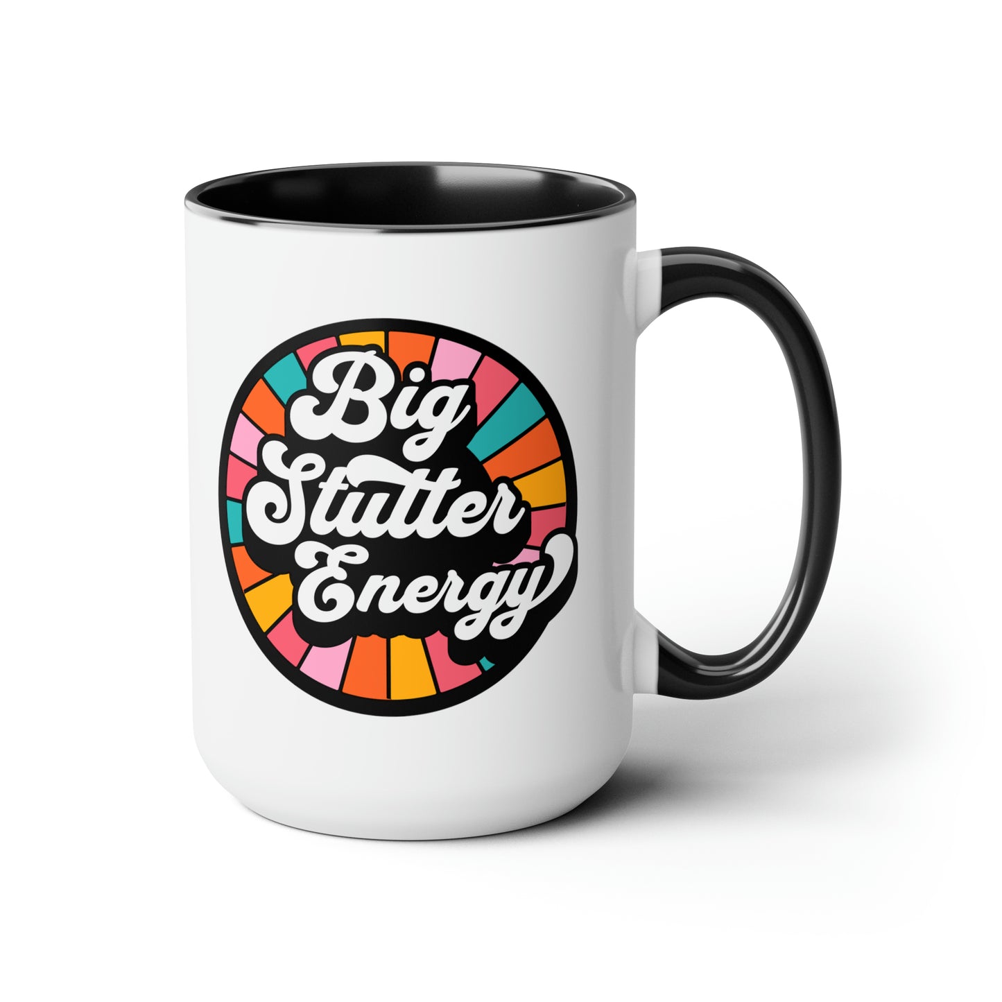 Big Stutter Energy Proud Stuttering Mug, 15 oz