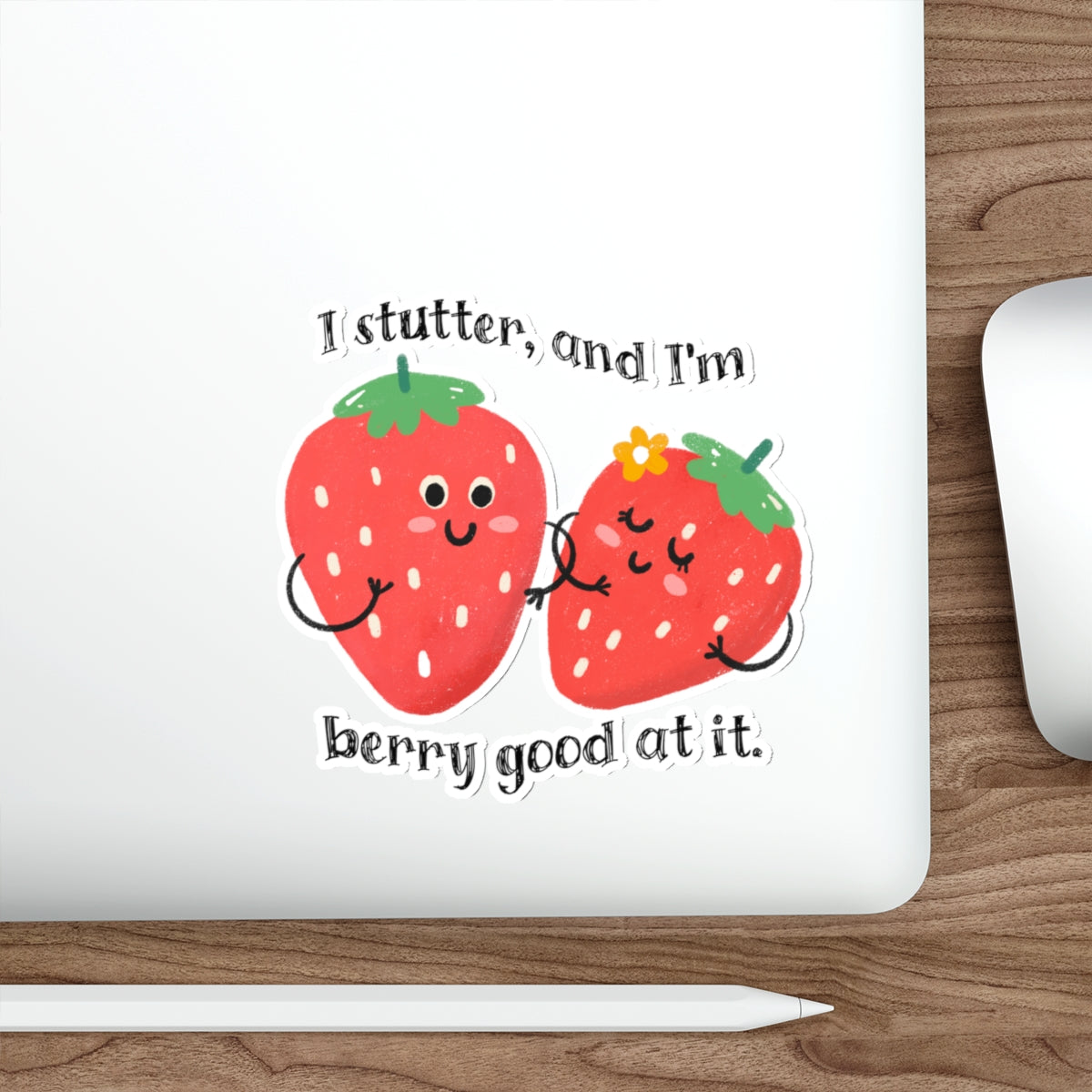 I Stutter and I'm Berry Good at It Strawberry Sticker for Person Who Stutters
