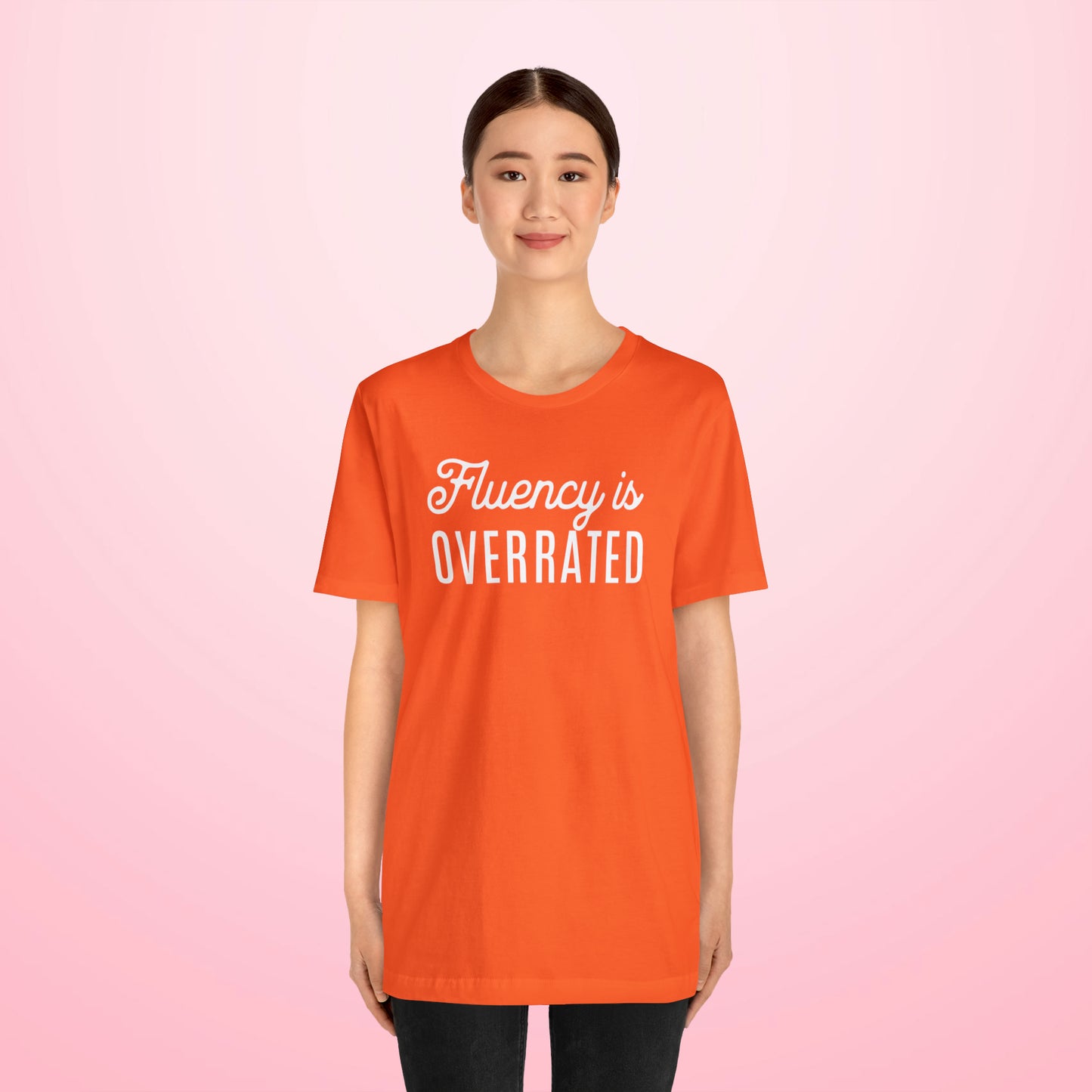 Fluency is Overrated Stuttering Tshirt