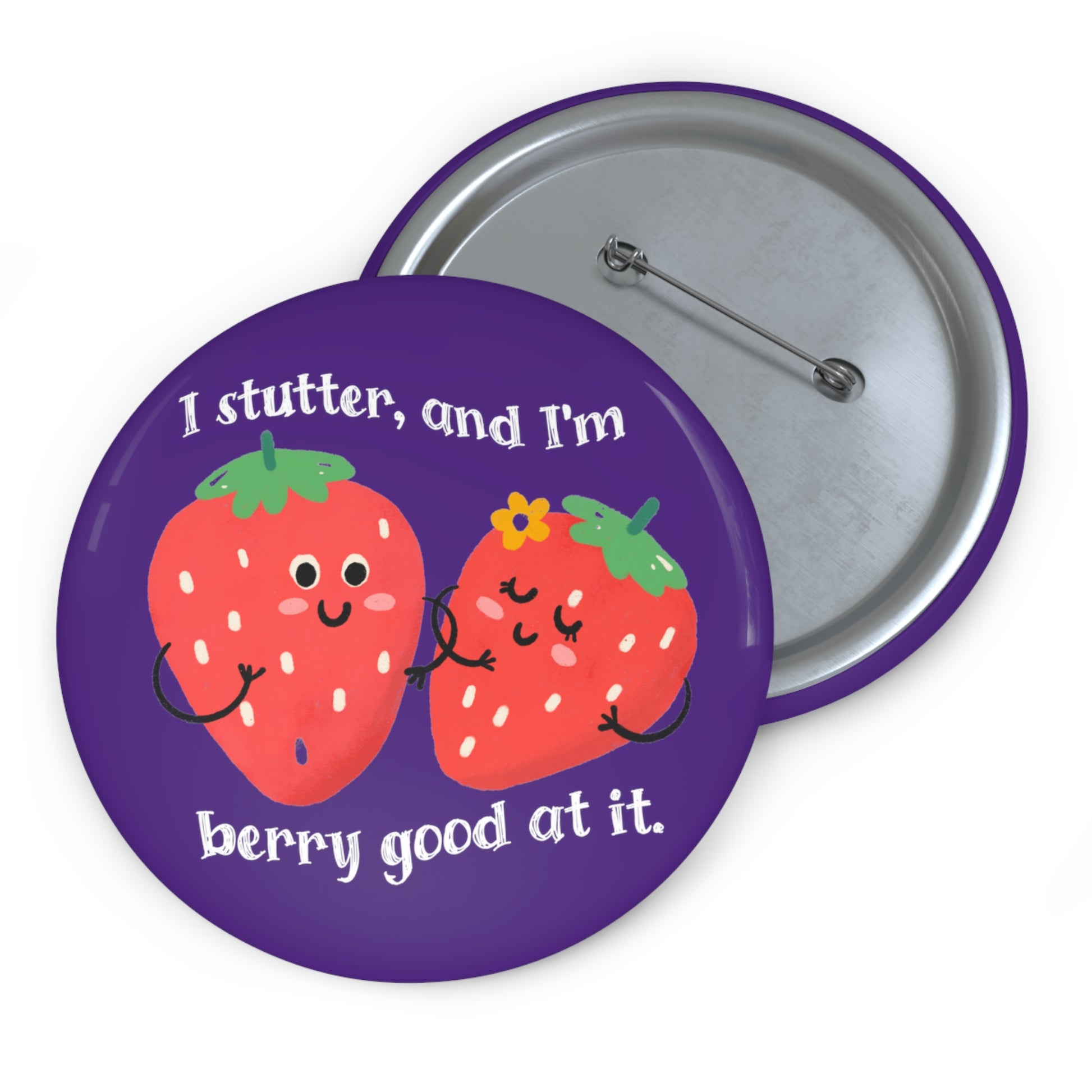 I Stutter and I'm Berry Good at It Strawberry Pin Button