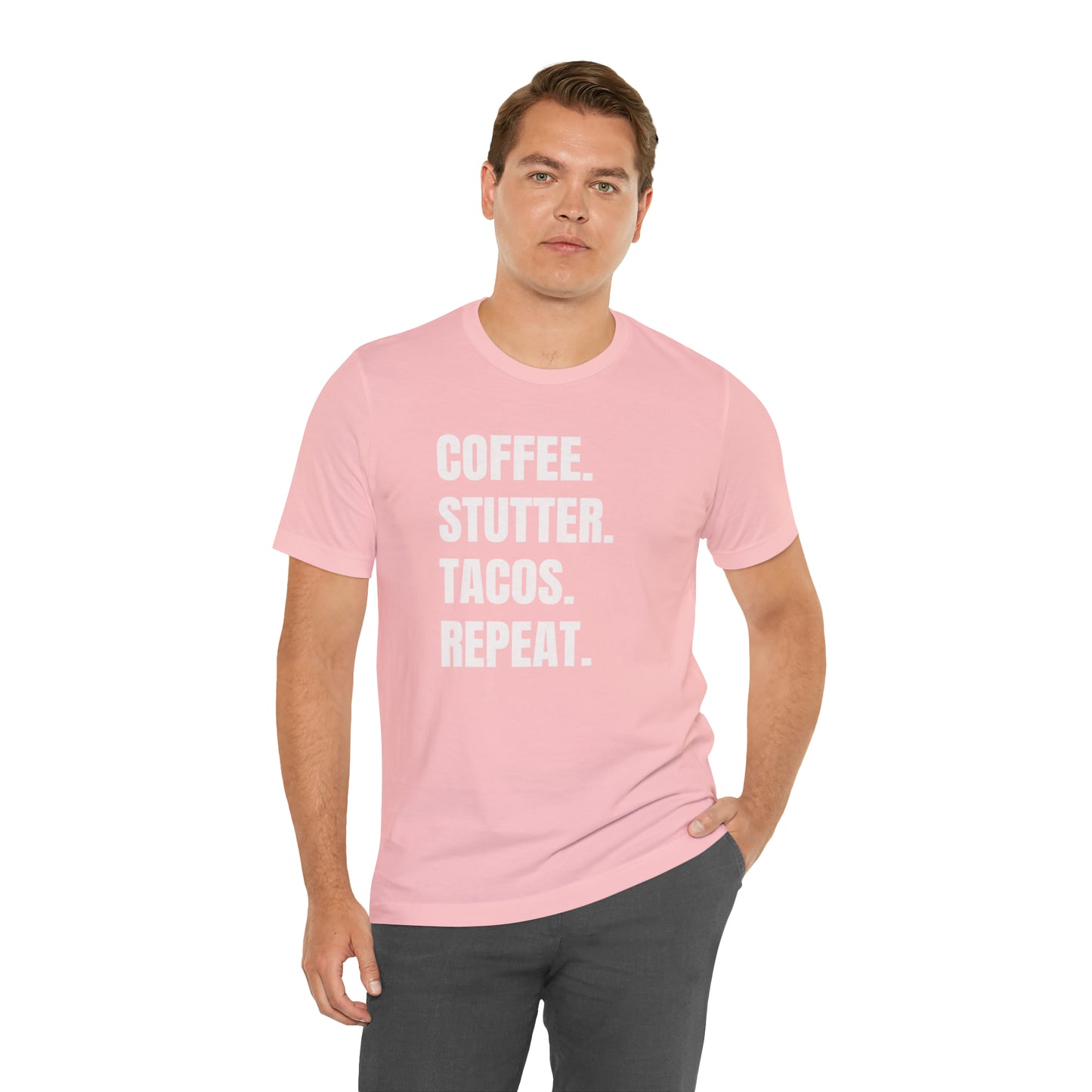 Coffee. Stutter. Tacos. Repeat. T-shirt