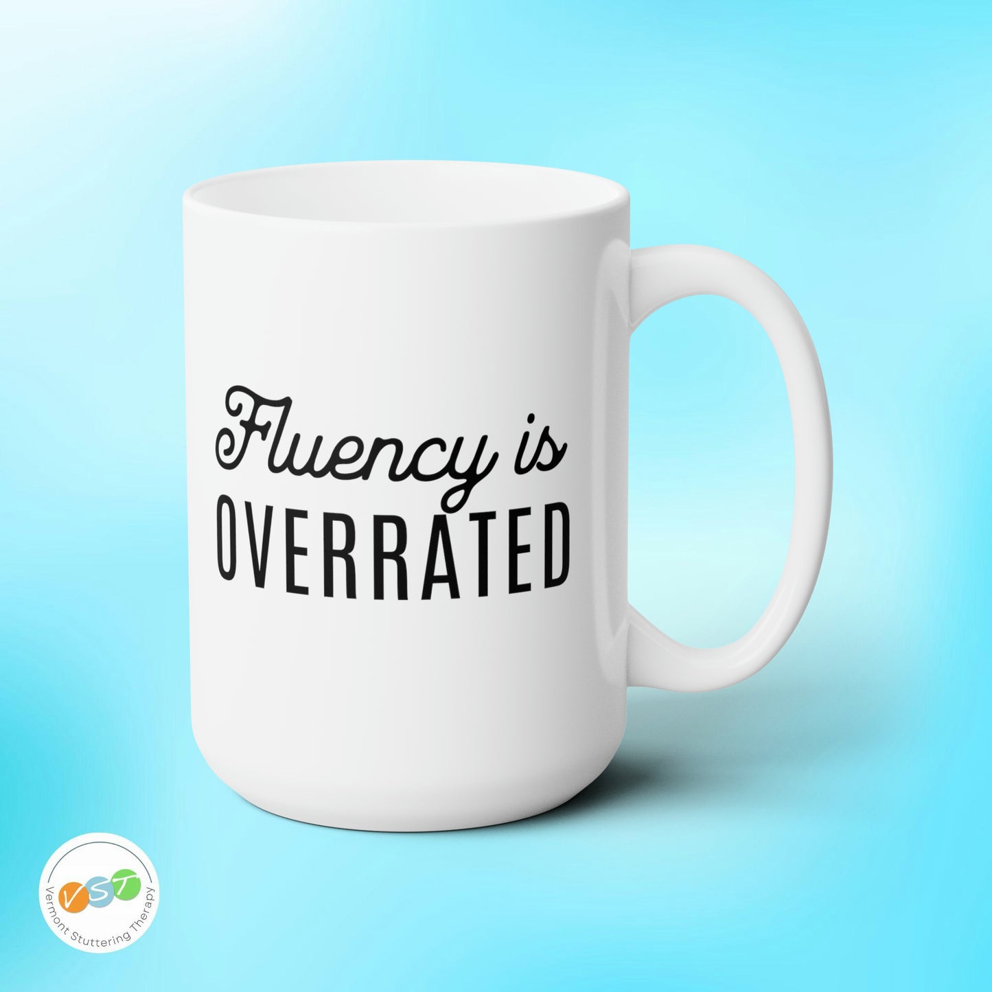 Fluency is Overrated White Ceramic 15oz Mug