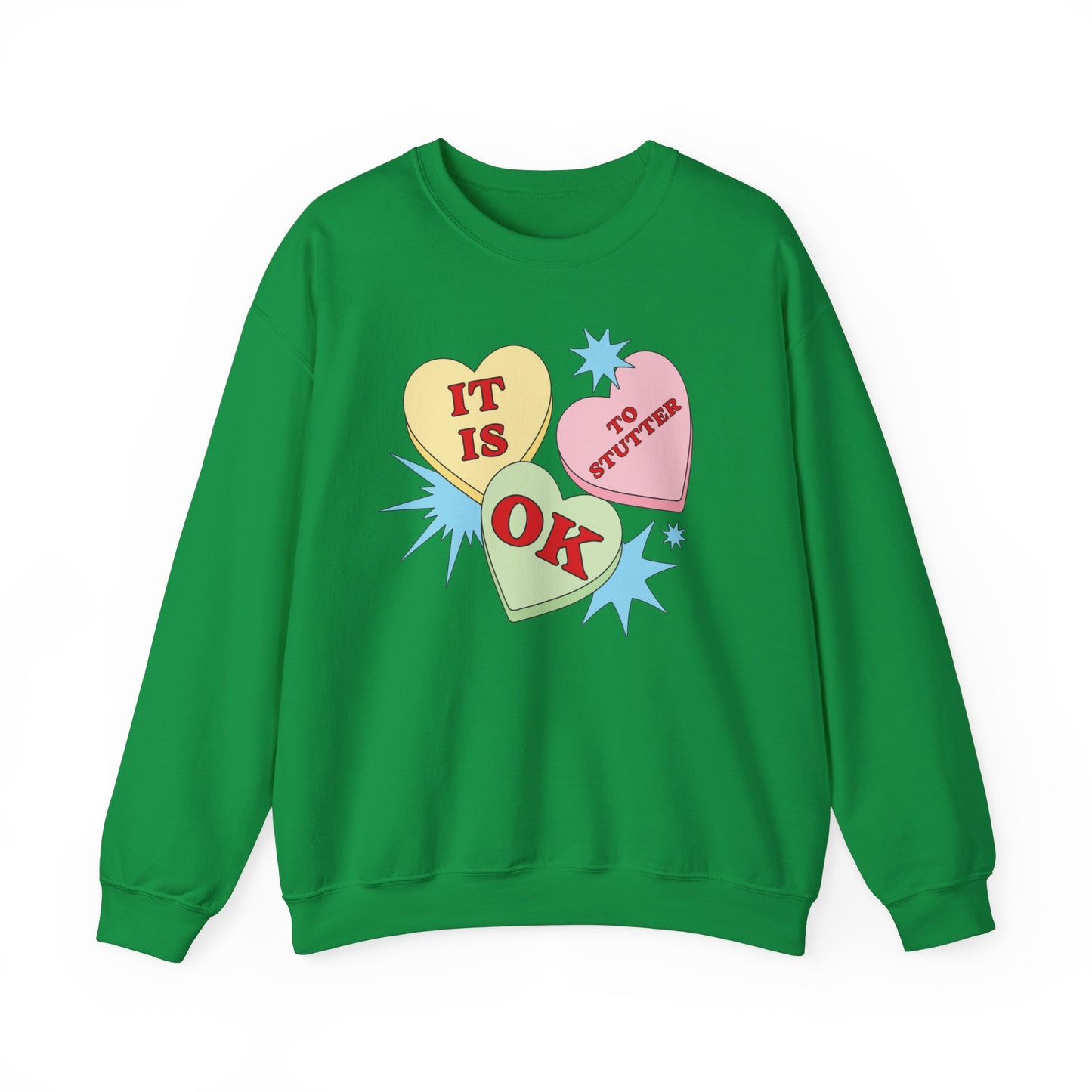 It Is OK to Stutter Sweatshirt - Candy Heart Valentine's Day