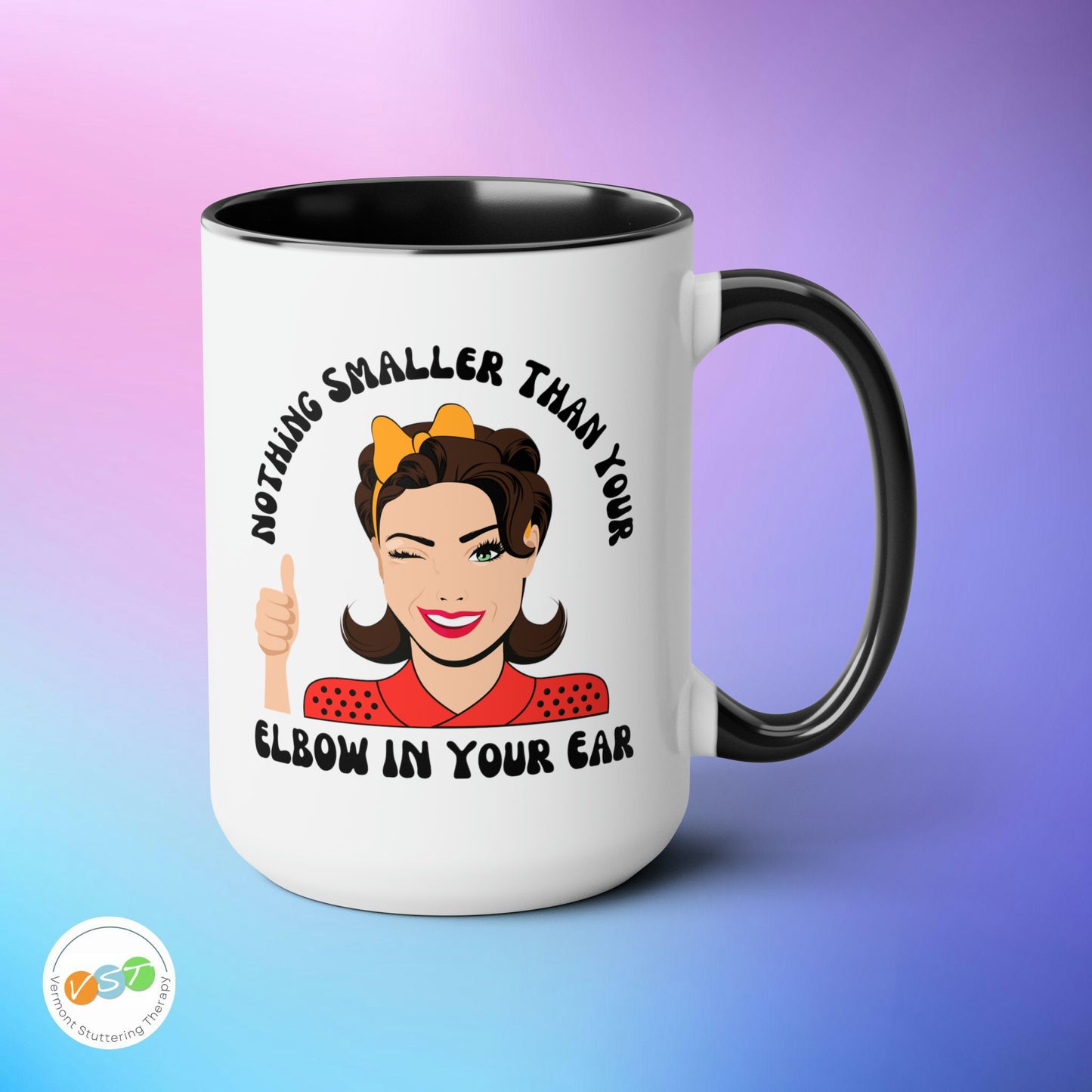 Nothing Smaller than Your Elbow in Your Ear Audiologist Mug, 15 oz