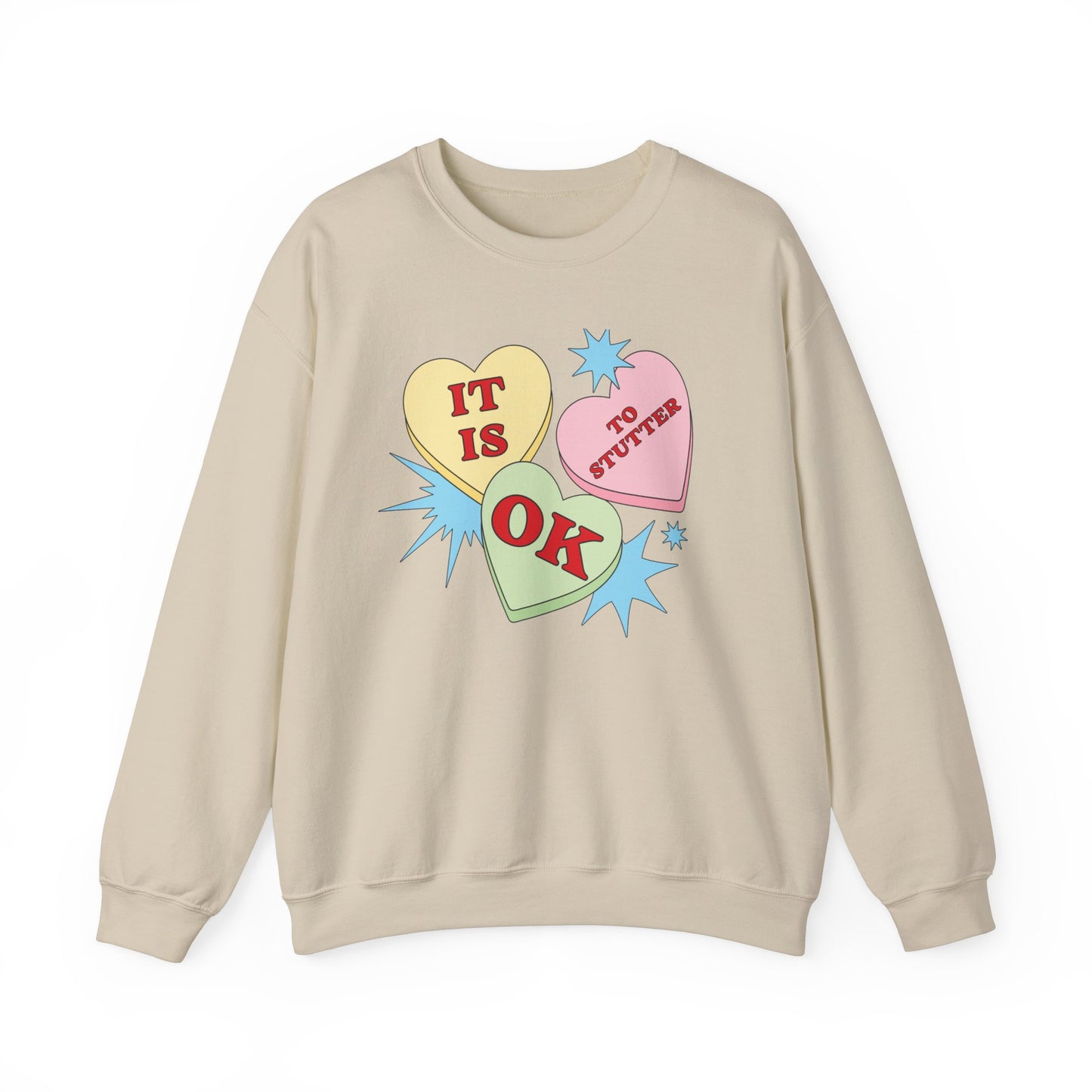 It Is OK to Stutter Sweatshirt - Candy Heart Valentine's Day