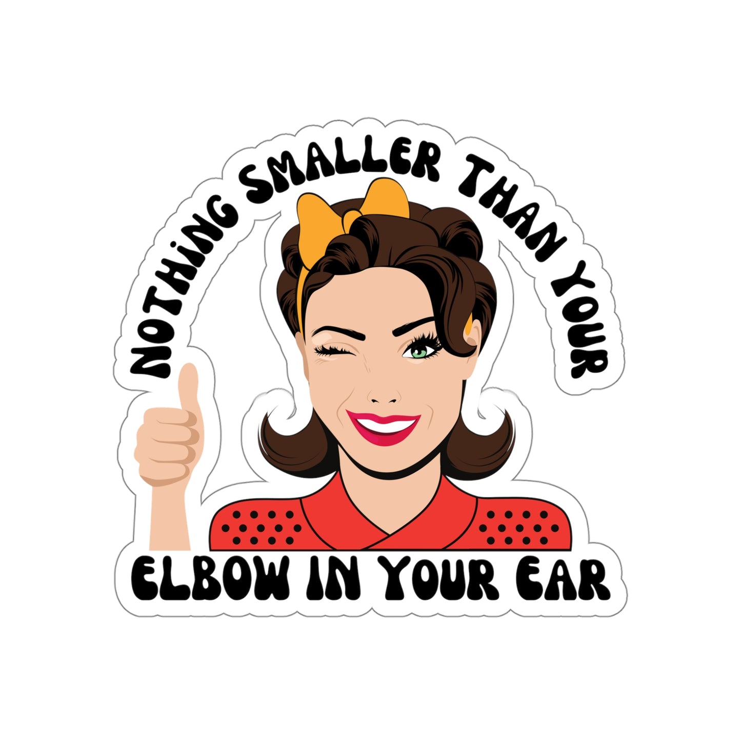 Nothing Smaller Than Your Elbow in Your Ear Retro Audiologist Sticker