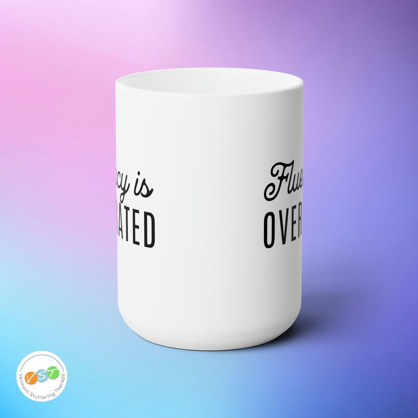 Fluency is Overrated White Ceramic 15oz Mug