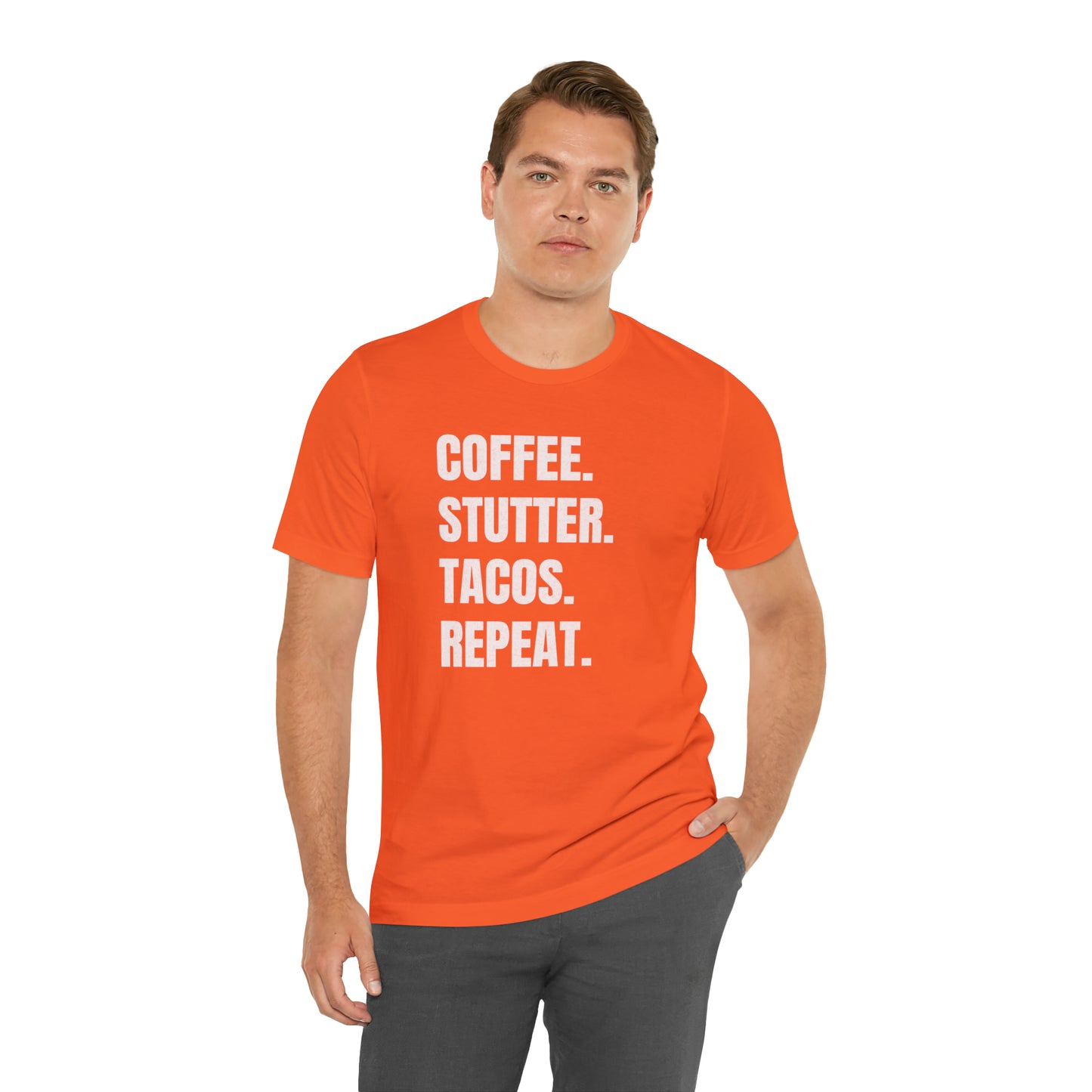 Coffee. Stutter. Tacos. Repeat. T-shirt