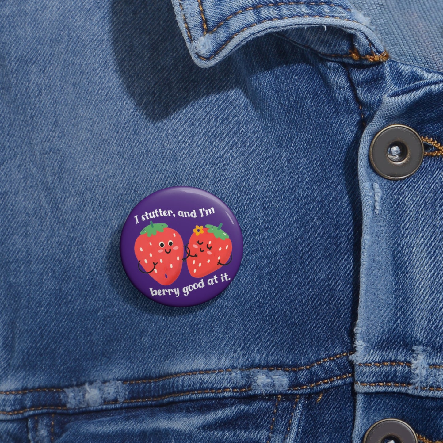 I Stutter and I'm Berry Good at It Strawberry Pin Button