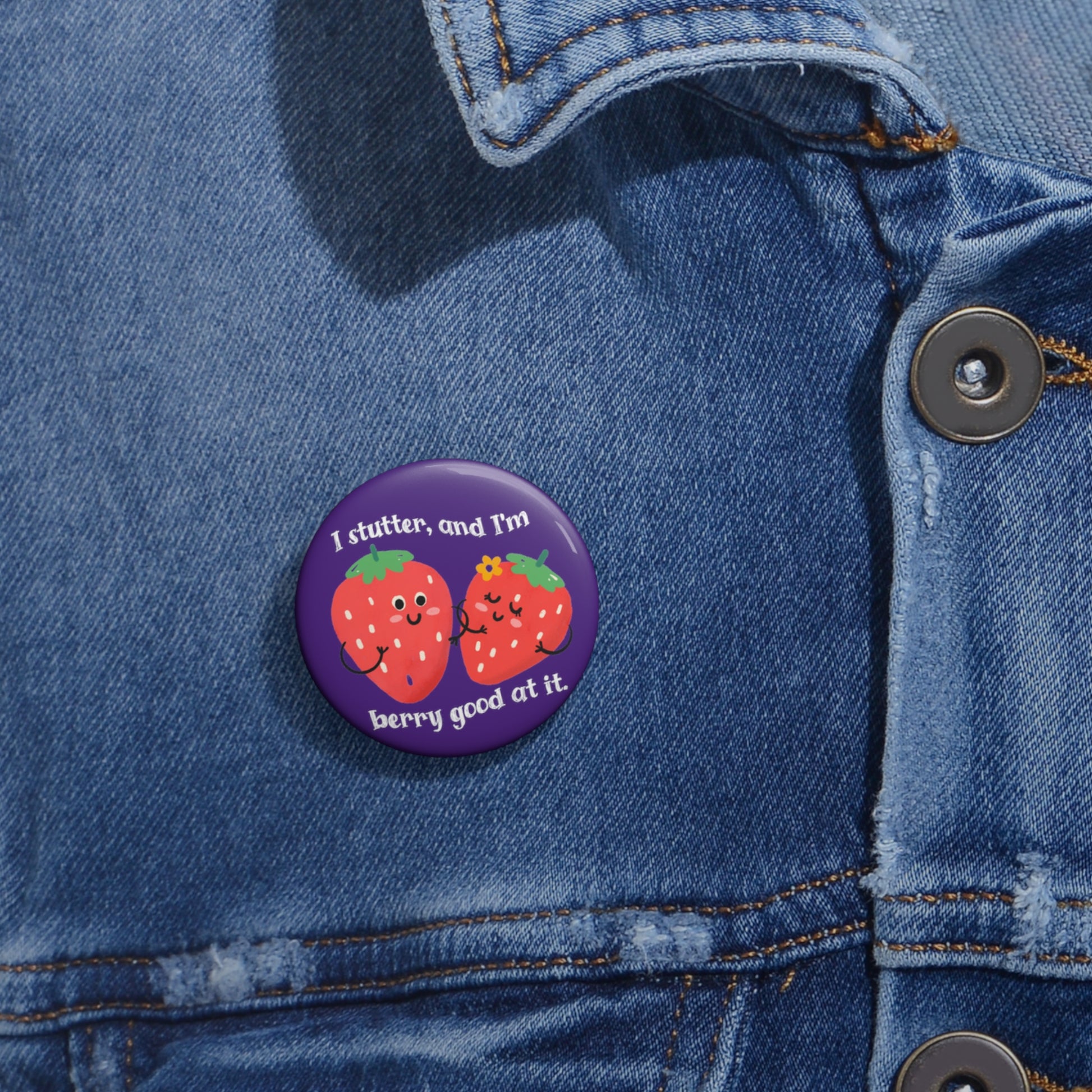 I Stutter and I'm Berry Good at It Strawberry Pin Button