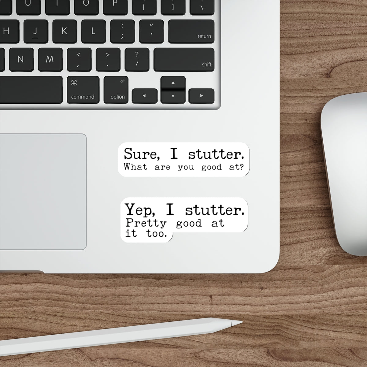 Set of 2 Stuttering Stickers (Sure I Stutter. What are you good at?; Yep, I Stutter. Pretty good at it too.)