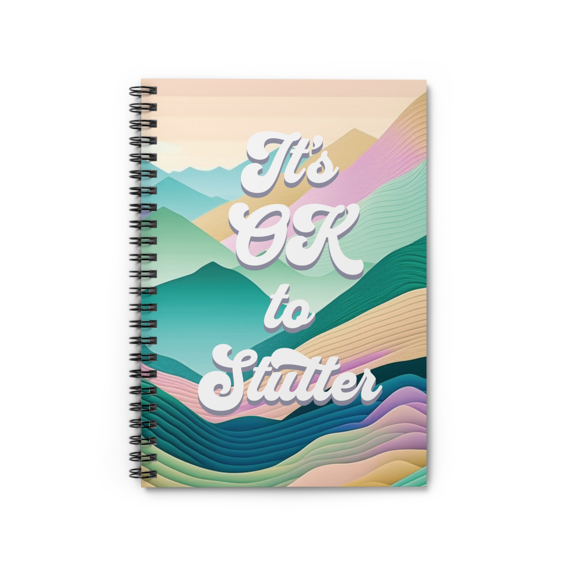 It's OK to Stutter Mountain Spiral Notebook