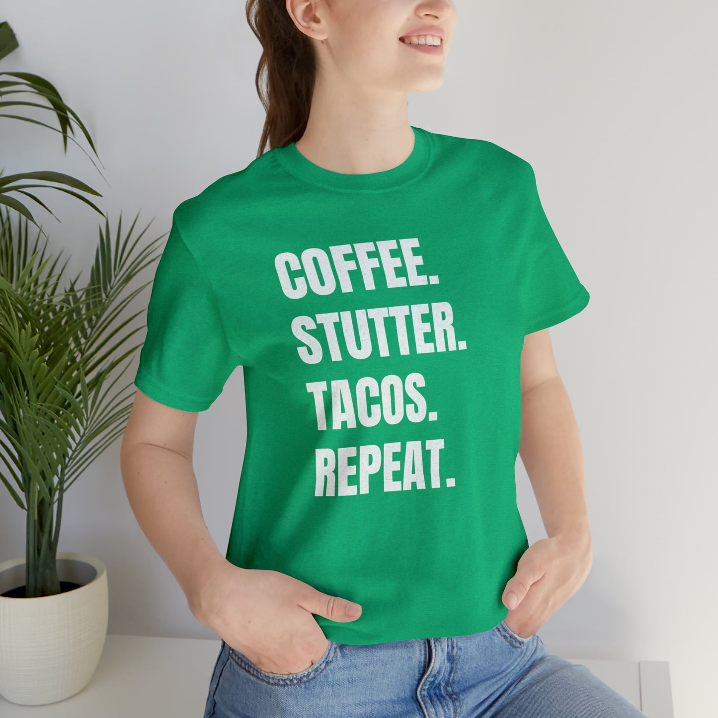 Coffee. Stutter. Tacos. Repeat. T-shirt