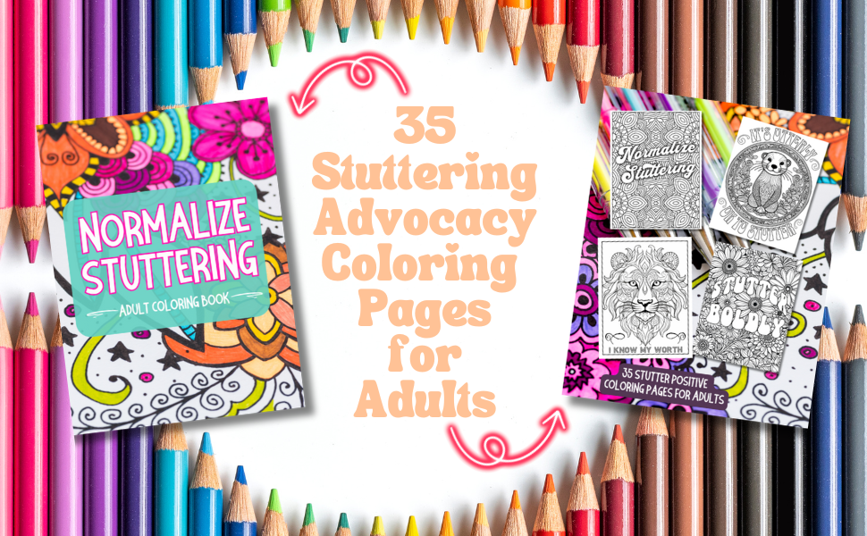 Normalize Stuttering Coloring Book for Teens & Adults Who Stutter - Link to Purchase on Amazon!