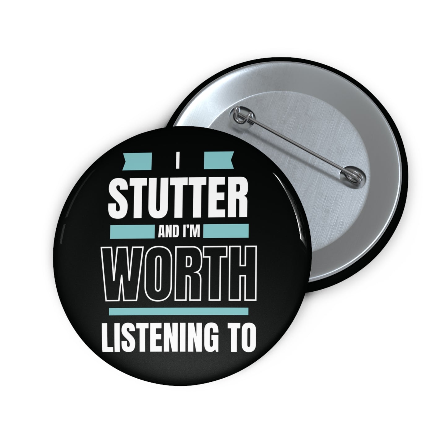 I Stutter and I'm Worth Listening To Pin - Normalize Stuttering Challenge