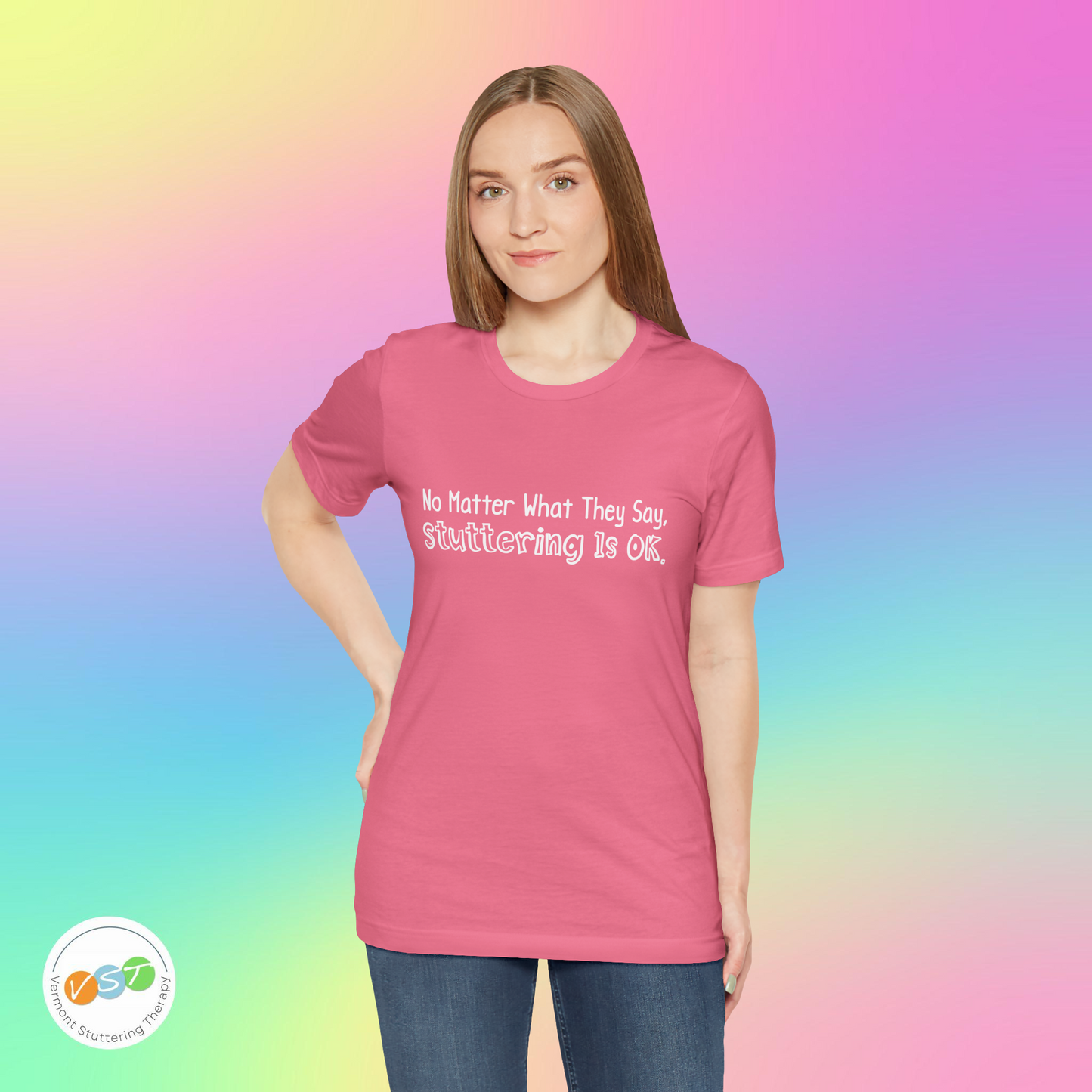 No Matter What They Say, Stuttering is OK - Minimalist Text Stutter Shirt