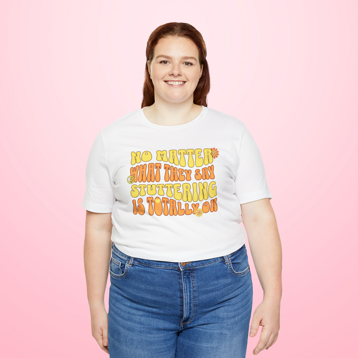 No Matter What They Say Stuttering is OK - Groovy Stuttering Tshirt