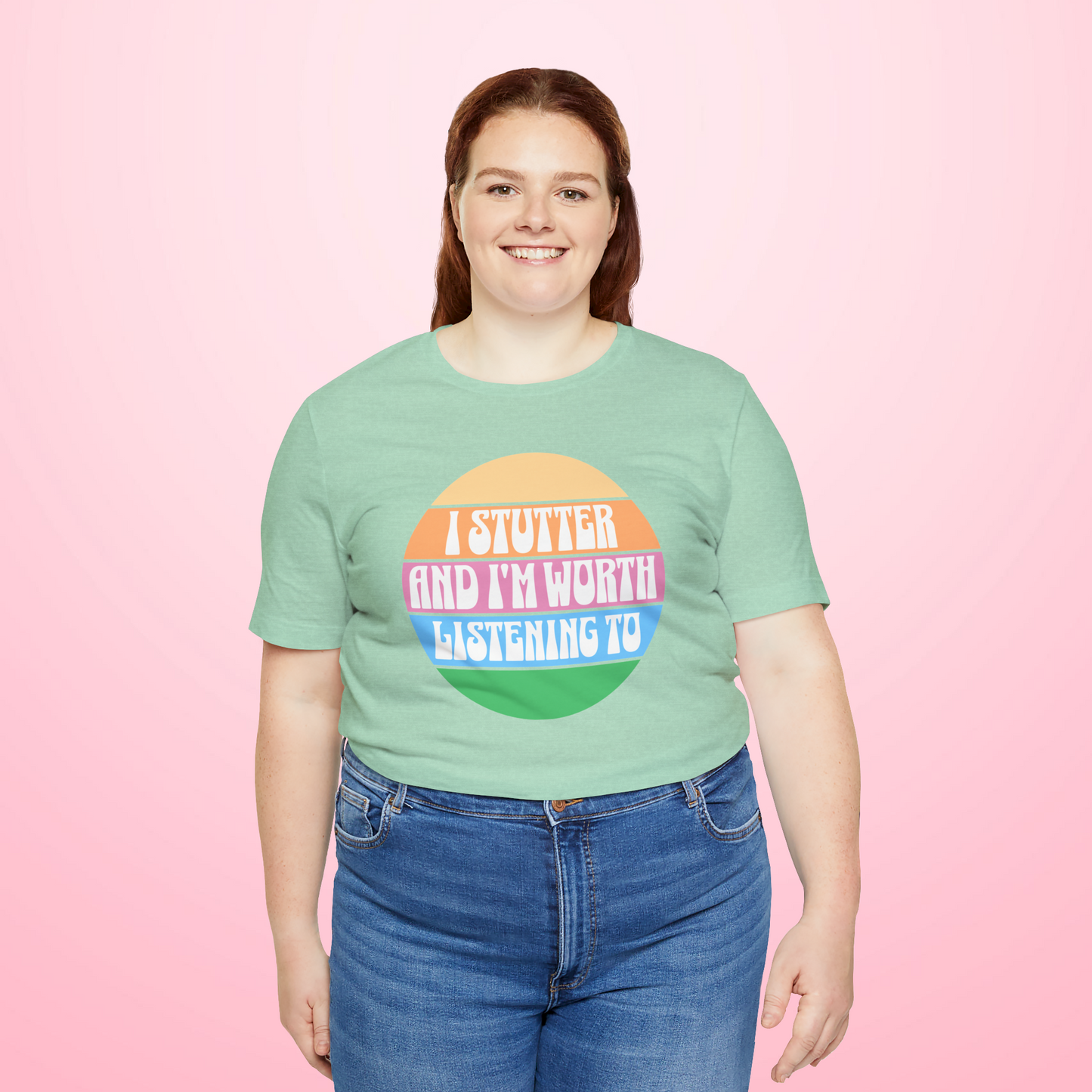 I Stutter and I'm Worth Listening To Tshirt - Normalize Stuttering Challenge