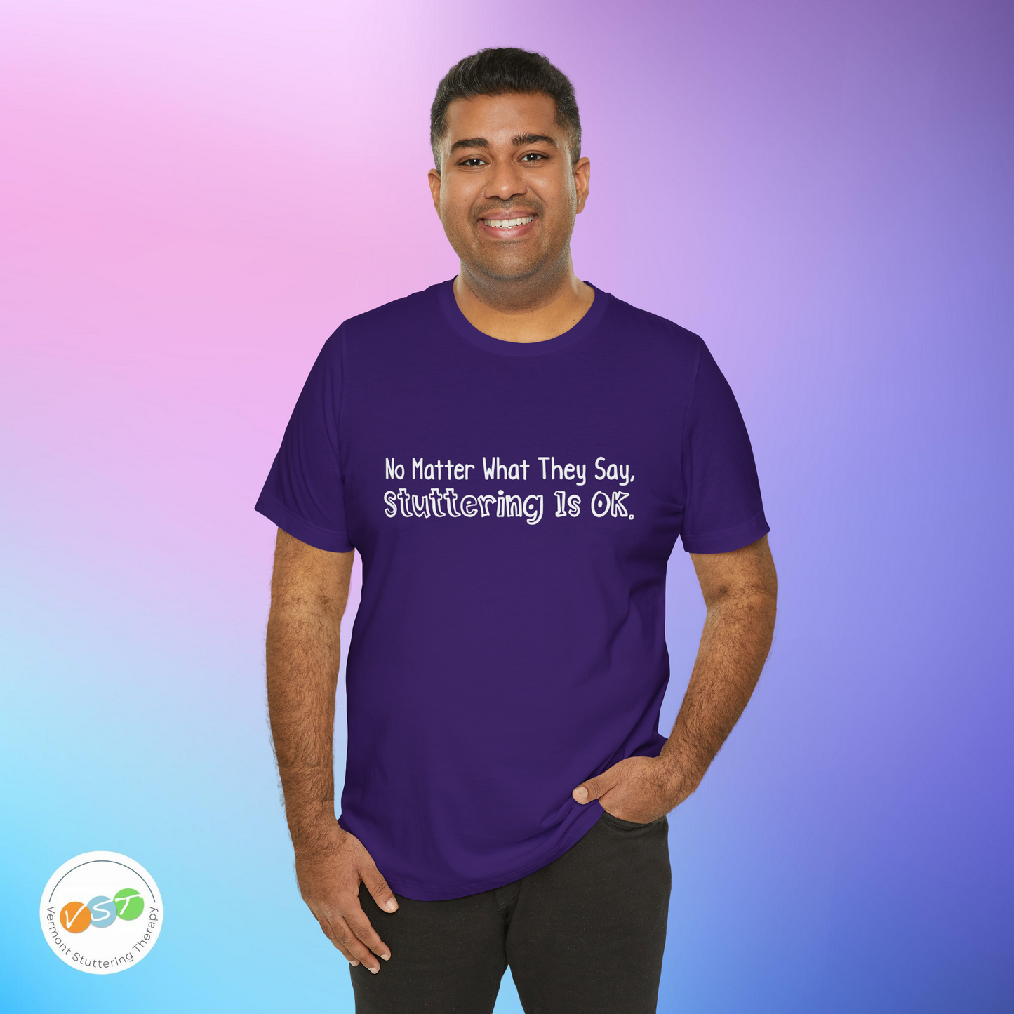 No Matter What They Say, Stuttering is OK - Minimalist Text Stutter Shirt