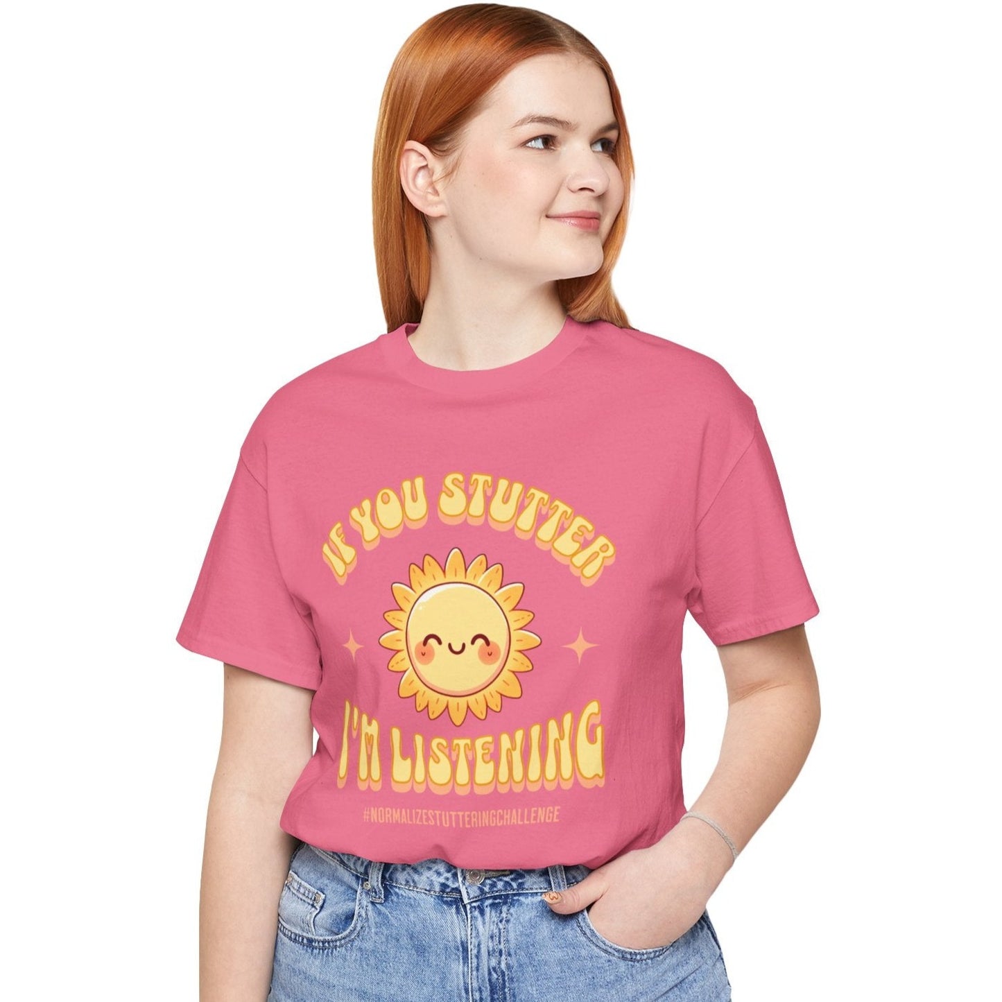 Normalize Stuttering Challenge If You Stutter I'm Listening T-shirt