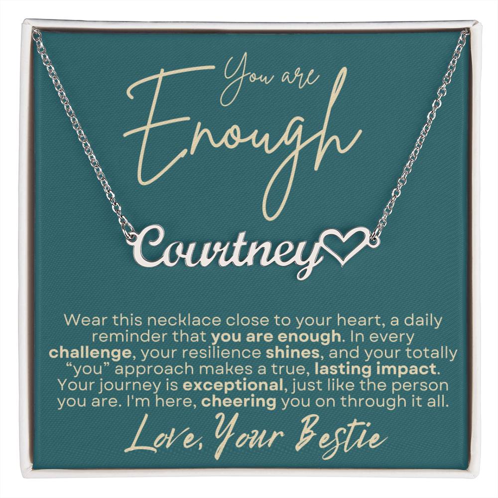 You Are Enough Best Friend Support Gift - Custom Heart Name Necklace BFF Gift