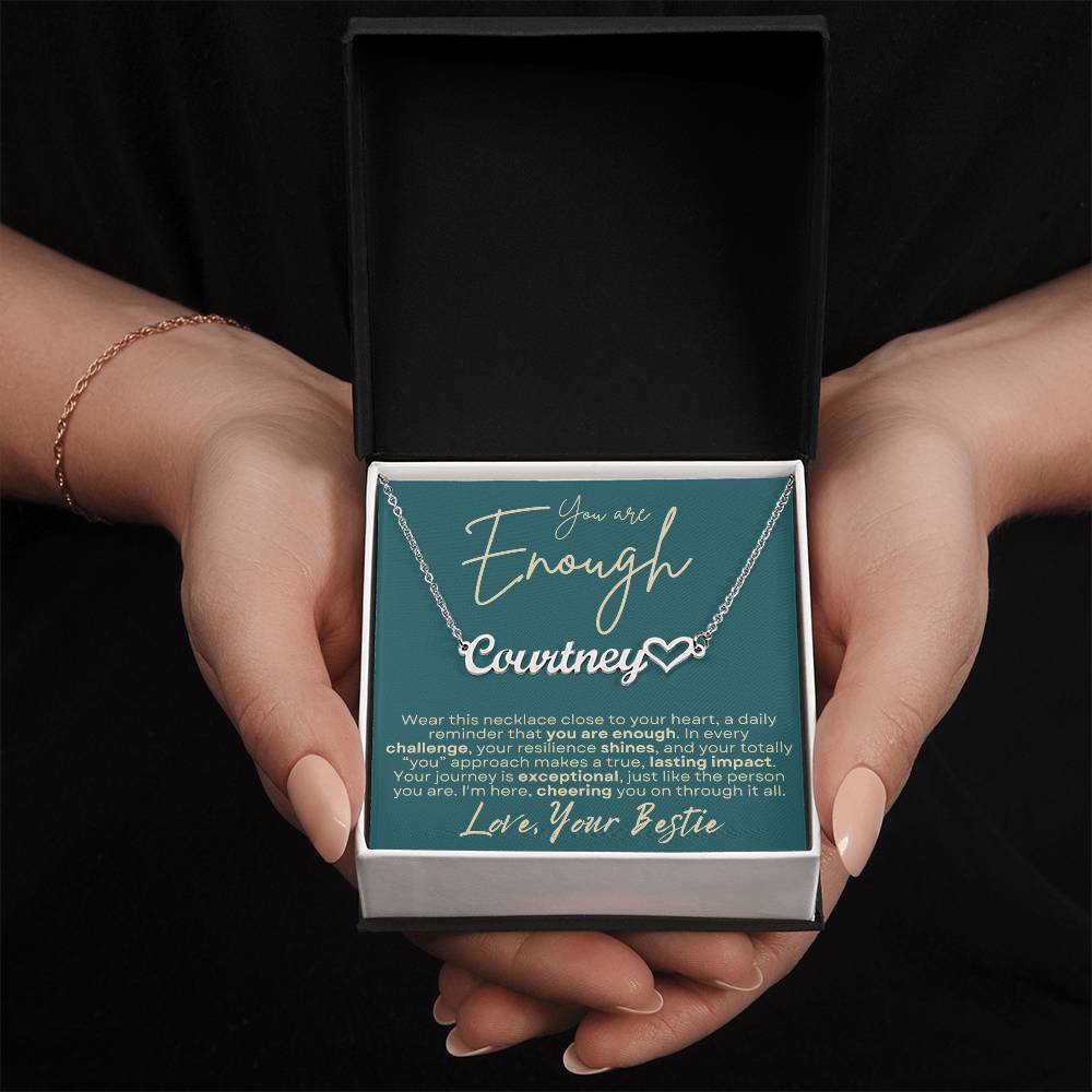 You Are Enough Best Friend Support Gift - Custom Heart Name Necklace BFF Gift