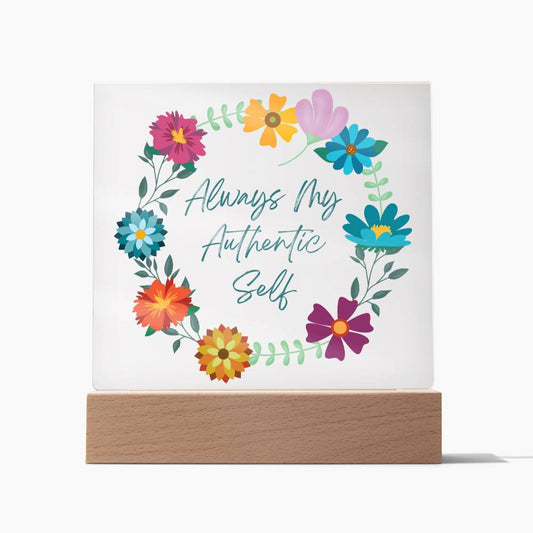 Stuttering Home Decor Gift Floral Acrylic Plaque - Always My Authentic Self