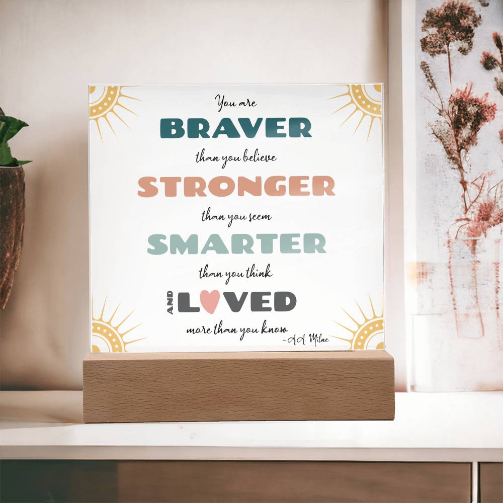 Braver Stronger Smarter Loved Motivational Quote Gift - Acrylic Desk Light